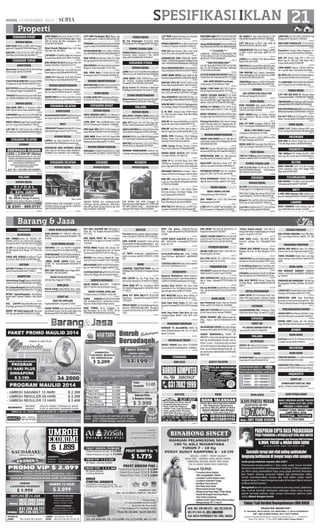 SPESIFIKASI IKLAN 21

SENIN, 23 DESEMBER 2013

SURABAYA PUSAT
RUMAH DIJUAL
RMH PUSAT KOTA Ls.229M2 SHM FasLkp Jl.
Jagiran4/2 Sby081703922084 Nego:1,3M

026708

RMH KOS LT/LB 121/210 2Lt 12KT 3KM Dkt
Mal/Kmpus Jetis Kulon Gg.8 34491777

027022

SURABAYA TIMUR

J.RMH TANAH Petok D Uk 4x18m+2 K Tdr+1
Km+PDAM+PLN Plsa 265Jt Medayu Rgkt+Tanah
SHM Uk 9x21m Dkt Meer Semolowaru 4JT/
M.Hub 081703746383
026830

Dijual Rumah Mulyosari Baru 6x15 Siap
Huni Hub. 081.26034859
.

026835

J.CPT NEGO6x10SHBGFullBgnPerumTaman
Gunung Anyar081216215584/71453890

026883

JUAL RUMAH Uk.8x73 Wonorejo 3 No.74A
SbyHub:70510081 /081332197227 TP

APARTEMEN
Apartemen DR Sukolilo 3K.tdr 2K.mndi Siap
Huni Komplit 081231678999

026434

KOST
P/W/SUTRI AC/NON/VIP FasLkp dkt UNAIR
/ITS Jojoran1L/1577823163/08123574 167

026547

KOST PUTRI Mahasiswi Jl.KarangMenjangan
19  Kedung Pengkol VI 60883246

026607

TRM KOST Mhsiswa/wi Krywan/ti Dkt.Kampus STIKOM,PERBANAS,UPN. Hub:70635917
027010

026996

J.RMH BARU Minimalis 5x18 SHM 2Kt,1Km
Dekat Wiguna Hrg:380Jt08563050975

027048

J.RMH BARU Minimalis 5x18 SHM 2Kt,1Km
Dekat Wiguna Hrg:380Jt08563050975

027061

RUMAH DIKONTRAKKAN
DIKONT RMH Bogen 8,Tingkat,Baru Renov,
4KT,Grs,Gdg,PLN,PDAM,Tlp 031-3760597
026388

DIKONT RMH Ploso Timur Gg.IV/44A 5x10m
PLN,PDAM 2Kt,Renov 5354990/72499294
026865

RUMAH DIJUAL
JUAL/SEWA RMH Bs U/ Kost2an L:300m2
SHM, 100mtr Kdtran Unair 0818311080

J.CPT RMH PondokJati BQ/3 Bagus Siap
huni 400jt 031-71906774 /082132190 100
026508

PERDANA! prospek!Sedati Juanda Um500Rb
lsg plh unit03134508668/08192094580

026694

RY.SIDOSERMO IND 2,5Lt L:300m2,SHM Fas
Lkp 14KT4KM70565021/081283620999 TP

026754

RMH T36/90 AlamPesona2 Blok E11,200Jt
NG.Supriyadi 081216973282/03181311159
026827

JUAL RUMAH 6x10 Lokasi 30m dr Lap.Parkir
Masjid AL-Akbar Sby0813 3219 5196

026904

Djl Tnh Pekarangan Uk.15,5X25 Petok
D125Jt Ng (Ada Phn Mangga)085730435611
026697

TEMPAT USAHA LAIN
MURAH SEKALI Waterboom SHM 4.400m2
Gresik-Sby Dekat Citraland 5 Mnt 2,5Jt/M
Nego 0315340806/081703444017
023324

SURABAYA UTARA
RUMAH DIJUAL

RUMAH DIKONTRAKKAN

J.RMH BAGUS SHGB STRTGS.Perum gatotan Lt167m2 Lb140m2.Tlp.PAM.PLN6rbW.
Srius03170247589/081216256089

DKNTRKN/JUAL RUMAH Uk 5,5x12m 6Jt/Th
Fas Lkp Hub88264577/70636928 B.Mrisi
026682

026440

026517

JR 2Lt 7x11m2 2KT 900W/Air FullKeramik
400JtNg KapasMadyaBrt 9A/3471271881

026531

RUKO DIJUAL
B.U JUAL RUKO SIP Belakangnya BCA Juanda 5x18M 3Lt Hanya 1,2M H:03133508899
025173

RMH POJOK SWJR SHM LT154 LB170 4KT2KM
625JtNEGO9796509/082338046699 CPT BU

DJL TANAH Jln Raya Pakis-Malang LT.1599
Hrg.600Rb/mtr08123366516 / 8800861

J.RMH SHM 2Lt;15Kt,10Km,PLN,PDAM, Telp
Monginsidi 45 Sda 031-72505020

MURAH,ARJOSARI Baru 3Kmr Lntai Granit
Lt146Lb125 SiapHuni 425jt085755558333

Cluster KEPUH REGENCY 5mntdr UMM ITN2
Hrg270Jt4460189/082186148889/6685000

J.CPT Kav.Araya Ls.162m2 Hub: Andy 
083834761983/Pin BB 26CC EB4F

RMH POJOK PONDOK JATI LT.132/LB.250/
LNT.2/Uk 11X1203171393738/082232945962

PGIR JLN Raya,Arjosari 3Kmr Lntai Grnit
Lt155 Lb125 Baru Bs Kpr085234343566

*** K CLUSTER ***
LokJlnPoros DktKmps,Psr,DlwtiAngkot,UMI
5Jt Disc10Jt,BnsTV LED 32”Pgr,ReadyStock
9555147,7772879,9496064

KARANGPLOSO Blkg Palm Regency BMKG
Ls.292m 1,2jt/m Tepi Aspal 083 83 175
95 83

Promo!!Rmh Mnmlis Mdern Magersari Prmai sisa 2 unit 70028338/08123586935

J.MRHCpt Ls ±2000m2 Tnh+Bgnan Jl.Imam
Bonjol Batu 2172390

JUAL CPT Pindah Tugas PPG 2 91M2 Full
Renov Hrg Psr 300 Jual 245Jt Bonus Mio J
Tanpa Diundi 081239586789

025837

025877

KARANGPLOSO VIEW UM9Jtan(Bs BAPERTARUM JAMSOSTEK)AngsKPR 500RbnFLAT
0341-7363685/08563566880/081233924038

STAND DIKONTRAKKAN
Dikontrakkan 2 Stand diTerminal TOW @8Jt/
Thn Ngo 08383235095/031-83833031
026345

MALANG

RMH DKT ITN  UB T55/80,T150/114 Hrg
Mulai 550Jt Hub9426600 / 08125219543

JUAL 4UNIT RUMAH Free Desain
Jl.NusaIndah LT150 SHM9177900

TANAH Blkg Kampus Ls.1100m2 Pojokan Mobil Masuk SHM 081944917820/8467798

*# LAUNCHING PEMUKIMAN BALONGBENDO #* Hanya 87jt 71210484 (No Sms)

GUDANG

TANAH DIJUAL

025895

025899

PERMATA REGENCY2 Ngijo Krgploso Dkt
Batu Lt82 Lb60 08123363985(175jt Nego)
025913

VILA ARDIMULYO SINGOSARI 2KT,Dpr, Car
pot PagarBlkg LT845389900/085852092910
026235

RMH PJK SHMLT/LB188/130 MlgAnggunSjah
tera ViewBgs 295Jt7734343/081931525052

RUMAH DIJUAL
026383

JUAL:BUKIT CEMARA TIDAR uk8x15 full
4kt,2km,carport,SHM, 350jt 03134554757

RMH LT.200m2 hadap Utara Lokasi Rungkut
Asri Tmr Gang 14 No.26081217780241

KOST

J.RMH KOST Blkg Rs.Bdh(Benowo) 6x23
Full 2LT Jl.Kendung I-E/92031-72880088

JUAL CPT Murah Lt72 Lb37 Shm Siap Huni
2Kt Pln 1300 PdamSumur 0818387178

RMH BR Dkt KampusMallDinoyo Ls90/58
Tepi Jln Bsr Ada Carport 081945577755

J.CPT KOS 5KT+2KM FasLkp Hsl 1.650Rb Bs
TkrTmb Rmh,TP83886644/087851636066

TERIMA KOST Pasutri Baik-Baik KM+ Da pur
Dalam:Jambangan Tama I/12 7714 2155

RMH Pojok SHM LB250 LT140 Gunung Sari
Indah NN5 72302560/71447722/60222277

AQUILA RESIDEN Dpn Gd.Dprd/Polres Batu
Tp45 300jt FreePajak7335353/7055644

RMH BR Tngh Kota Ls165m 1Km dr Alun2+
Rmh Br Tngh Kota Ls100m 081945577 755

RUMAH DIJUAL

J.RMH BARU Mnmls 5x10=165 Petok Jl.Mbl
BsMskPLN/PAM/Galv/GntngBetonPdtPenduduk
BandarejoSememiBnwo031-71714642

RMH BR SHM 3K+Grsi 188Jt/KPR,Bbs Bnjir,Bs
Tkr Tmbh Mobil Th08 Keatas7289888

DIJUAL RMH Jl.Sinabung I No.4 Belakang
Kampus Unmer Luas 128m 16x8 Kt5 Km1
Hub:082132872104/03181487897

026635

026949

026711

SURABAYA SELATAN

J.RMHdkt psr betro jl.garuda GG AL 6,5x8
Shm085259245966(mbah kowi/bu ida)

GUDANG

026353

GUDANG ALOHA . . . . . . . . . . . . . . . . . .1X25
.... ..

KEMANGSEN PARK RESIDENCE KRIAN
Sedia Type.36 40 Bebas Biaya Real03183349035 ,031-34024023 ,031-72085584
026505

026442

026767

027050

RUMAH DIKONTRAKKAN
RMH BARU STD BUKIT PALMA E8/25 C.LAND
2kt,1kmd 081331398017-0315673918 TP
026657

023773

025628

025693

025712

RMH PJK Janti Rege Ncy Lt/Lb 122/214m2,S
HM,4Kt.2Km,Grs.Ng 081333359359
025717

NIRWANA PANDANWANGI Lok.Kwsn Sulfat Modern Minimalis Hrg.250jtan 9606096
025866

JL. IR. RAIS, Tanjung Gang 9 Mobil Masuk
Ls. 145m 7mx21m 2Lantai 350jt Bisa KPR
0857 555 325 73

026254

026131

026138

026340

J.RMH Sarang Burung 3Lantai LT.227,Jl.
Karya Timur Wonosari F4 Mlg 8856788
026749

RUMAH DEKAT SELECTA SHM LT.324m2
,LB.150m2 HP:081-233-4864-18
026377

SURABAYA SELATAN

023999

MALANG

SIDOARJO
RUMAH DIJUAL

J.RMH TP 2LT Lb.252M2 Diatas Tnh 279M2
(SHM)Perum Puskopad B-12 Ardimulyo Singosari Mlg 082142176551/0341-8462995

NGANJUK

RUMAH DIJUAL

RUMAH DIJUAL

GRAHA ASRI SUKODONO . MMM. . . . . . .. . . .
1X25

ANGGUN PERMAI . . . . . . .MMM . . . .. . .. AUTOPRO

026825

026859

026837

DIJUAL 3 UNIT RMH SHM T.85 LT.144 Lokasi Jl.Bunga Kecilung 0341-9177 900

026833

SUKSES CASSAVA REGENCY I ini Hadir
CASSAVA REGENCY 2 Tipe36/75(135Jt) Siap
Huni Fas:SHM IMB Pagar MejaDapur Carpot
0341-5412370/7072999/08179615063
026864

RUMAH 2LT MEWAH LT210 LB370 dr Jln
Suhat 300m 0811369212 / 0341-7071059
026866

RMH JL.TEMBAGA 5E Lt130m2 Kt3Km3 Shm
Full Bgnn Bgs Hub:085233318155/5438055

026794

Peluang Invest Kost, Rmh murah seharga
tanah, Permata Hijau A11 Tlogomas,dkt unmuh-unisma-RS, lt.472 lb.200 SHM 5kt,5km.
975jt.087759677635

026929

RUMAH DIKONTRAKKAN
DIKONT RMH RENOV Istw 2Lt,4Kt,4Km+P
erabot,Griya Shanta N-523 Mlg081331440
008/085608567009
025648

RMH MT.Haryono VIIb/280 Hrg 12,5JtMT.
Haryono IX/300 Hrg 15Jt/Th0341-8665873
025722

DKONTRAKAN RMH Fas: 2Kmr,Garasi,Jl.
Ikan Nila 73477100/081233101270
Dikont.RMH Jl.Bantaran Barat II/37 4KT
2KM Fas.Lkp 475395/082139697830 TP

026433

RMH BARU T50/170,Free Desain + View +
Satpam DP.50%  Bs Diangsur H7011804

DISEWAKAN RUMAH Tipe 40 di Kobonagung 2KT 1KM 2,5Jt/Th Hub: 2542986

JABUNG . . . . . . . MMMM. . . . . . . . . . . .1X25 .
... ...

026475

026357

RMH DKT Unmu,UIN Unbra.Lt/Lb 104/45,
Lndg Sari Hrg.250Jt,Bs KPR08214007437
0/7720779/3130800

RUMAH DIJUAL

VILLA DISEWAKAN HARIAN Utk Rombo
ngan jln Selecta 28 Batu 0812 1674 2055

026526

JL.RMH Ls.160 Ada 3 Tmp Usaha+10Kmr
Kost,Dpn Kampus Univ.Negri Malang 2,5M,
Pgr Jl Ry,Ng 081334644557

027035

TNH 357mShm Sawah1050m Ajb KrPloso Kav
178m S.Sari AnSdr2814992/0812331 5092

026792

026946

027084

JUAL GUDANG LUAS 495m2 SHM
Ds Pakisaji Malang 08121683210

025652

RUKO DIJUAL
RUKO SUKARNO Hatta Inside KPR/Tunai
Lok Strgs,Pst Bisnis,SHM,UM1=10Jt 03412307672,2307685,2307686
025661

RUKO TAMAN Niaga 2Lt Jl.Raya Sukarno
Hatta L.4,25x21m2 tdk sms 2,5m 08383
466 7980

027018

026850

DIJUAL 2 UNIT RUKO 2 Lantai
Jl.Kalpataru SHM 0341-9177900

026863

J.CPT Ruko 2Lantai Ls.216m SHM Cck u/Ush
Jl D.Toba Sawojajar 2151570
2

027047

DIJUAL RUKO 2Lt Sawojajar Mas M48 4,5x
12m2 Lok Strategis. Hub:08123210 568

026930

TOKO DIJUAL
TOKO 6x7 FulKaca almini PntuRoling+Rak
JlnRyKr.Lo081233912157/081553121315

026239

DIJUAL SAWAH 1 HA SHM
Pakisaji Malang H:08121683210

026993

DJL RMH 1,5Lt di Pesona Permata Gading 1
Sda Hub:082140966756/03131028293
027089

027095

J.CPT KAV SDA KOTA Blk Museum Empu
Tantular34256868 -77908499 UNIT TERBATAS

026506

TNH KAV SHM Angs TnpBunga LsgACC Suko donoSDA083840765372/83887310/ 83878366

026544

KAV SHM PROMO AkhirTh Free B.Notaris
BBN KotaSDA88151528/83878366/ 72951914
026672

Kav 6x17=65jt krdt 2th Bunga0% di Sambibulu Trosobo 081233100859 /70636162
026637

TEMPAT USAHA LAIN

RUKO DIJUAL
J.RUKO 2,5LT TghKota Sidoarjo,SHM Luas:
251m2 FasLkp,TP70565021/081283620999
026715

PASURUAN
RMH MRH dkt Alun2 Bangil Bisa ccil Slm
1Thn Bbs Biaya Notaris 085854060000

026771

MOJOKERTO
TNH 5000m2Tnh Kvling disc20% SHM
kota,strgs dkt trmnal mjkrto 087852688022

026774

BLITAR

J.RM Tp Jl Ry Prop LT1106 ad Tk 100m2,
Rmh50,R.Met300.Musholh CckU/Invest
0811369212/03417071059

RUKO SHM/IMB Lt/Lb 171/148 Strategis
Jl.Urip Sumoharjo Utara BCA Wlingi 850Jt
Nego 081556620808

SIDOARJO

TULUNGAGUNG

RUMAH DIJUAL

JUAL RUMAH L Tnh 468m2 Lokasi Kota SHM
Tulungagung Hub:087755000494

026533

026868

DJL RMH Uk6x15 Renov.2Lntai.Griya Permata Gedangan E3-25.H.Ng081231521260

TANAH DIJUAL

026928

J.RMH RENOV Buduran L:407m2 SHM Murah + spd Aki Tiger 1,4Jt 081231164500

026414

JUAL CPT RUKO Sawojajar 500Jt,2Lt SHM
4,5x17 Strategis7646688/081333214408

025715

026439

AUTOPRO KERTOSONO . . . . . . . . . . . . . .1X40
. . . . . . ..

026744

CLUSTER KEBONSARI REGENCY Mulai T55
Tengah Kota Hrg Terjangkau0341-9177900

GRIYA BABATAN MUKTI O-10 Wiyung LT
120 LB220 SHM 4KT3KM 1.750M 08520448 4515

026636

026424

026722

CUKUP BAYAR DP10% Anda Sudah Bs Dpt
Rumah Di Sukun085646732186/0341-838578

APARTEMEN

026361

026823

026761

TNH KAVLING 6x12 Daerah Cemorokandang (Kedungrejo) Dkt Jln Raya Hrg 325Rb/
m2 7632202/085235266523

025892

026249

RUMAH DIJUAL

026786

026634

VILLA GREEN PARK BATU 10mnt JatimPark
Mulai 325Jt085785939716/081937788019

DISWKAN APARTEMENT HighPoint Square
Kertajaya Siap Pkai Mrh 081977783345

026348

J.RMH BARU Bagus Uk:4,5x11(2KT)290jt Ng,
Bogorami I/4770314810/081231380564

026785

026247

**NEW MULYOREJO ASRI**
Lok Dkt Kmps,MOG,MATOS,UMI 5Jt Disc10Jt,
Bns TV LED 32”,Ready Stok,Thp1 SoldOut
7770229,081331922880

025890

J.RMH 9x18 Ful 2LT PogotBaruKaryaBhakti
76Tnh 5,5x100 TnhMerah4/572880088

026908

J.CPT RMH Tingkat Istimewa drh Sawojajar
SHM 081 8050 22 646 / 7576 142

025871

JUAL CEPAT Rmh LT:10x20 LB:130 HGB,
Kendangsari Blok F/50 Hub:081233440044

SURABAYA BARAT

SURABAYA SELATAN

TANAH DIJUAL

025994

026530

BATU

026752

*PERUM GRAHA ASRI SUKODONO* T54 3KT
UM:40jt bs diangs 10x pgr dpn blk 33366240
,081217635567,8831898
026342

026425

SURABAYA

RUPA-RUPA ELEKTRONIK

AC/KULKAS

SEWA HARIAN PS3=75Rb,PS2=30Rb Hub:
SMILE PS,KapasKrampung 66Sby081 330
76 9990

AER TEHNIK.Service AC, KULKAS, DISPENSER, M.CUCI. Cuci 30,Freon50, Bongkar/
Pasang100 03171581280-081252929980
023534

CV.TOP Svc AC,Kulkas,M.Cuci.Cuci30, Freon
50 Bkr/Psg100 JB AC Bks 71777784-720
40303
023733

SURYA JAYA SERVICE.Ac,Kulkas,M Cuci,P.
Air,Freezer dll71892019/83843986 GRS

026493

ANTENA

025792

ELEKTRONIK DICARI

ANGGUN PERMAI sltn sukodono,mnmlis
modrn,pgr dpn,atp galvlm,pgr tmbk,kusen
almn,UM pertama 5jt,siap huni,unt sgt trbts
Hub:71552668 / 71855566
026431

JITU AHLI SALURAN AIR WCMampet 
Sedot WC Tnp Bongkar-Kimia716280037177 7759
023732

JAYA ABADI SEDOT WC Waru-Rungkut
81825354;Tenggilis-Krtjya77004199
+Souvenir

024485

TERTINGGI CrTv Lcd PS2/PS3 AmpliDVD
L.Es frzr cookies Mcuci Ac dll72619096

023838

CR RUSAK/BAIK TV LCD PS2 MCuci Kulkas Ac,
Borongan DLL70071063/082188844002

025118

*OBRAL AKHIR TAHUN PS2HD Cuma
1jt/Stik Ori mesin(60rb)0315016304/70
907369.

JUAL RUMAH SIAP HUNI Jl.Tengger 47
Kudu-Kertosono.Kab.Nganjuk Lt:275M2 SHM
3KT.2KM+GARASI,Taman KusenRangka
Atap Jati 300JT Nego H:085815858982

PUTRA BEBAS Mampet Ahli Saluran Air/
WC Dll Tanpa Bongkar,Atasi WC Cpt Penuh
Tnp Kuras70429763/71407713 Garansi
026129

ANUGRA Atasi Saluran Mampet,WC Saptitank Cpt Penuh Dll. 88277922 /79653490

026397

JAYA KARANG EMPAT 5922404 Penjaringan Sari 8782440 Tenggilis 88621795

026337

ARSITEK
Psg atap galvalum,plapon gipsum,bangun/
renov rmh 03172365636-085732992020
024162

GAYA PLAFON SpsialisACP Seven.aluclad
kusenAlmini.bongkarRngkaAtpKayu gnti
dgRngkGlvalum77606975-08161584
2009
024602

025649

RMH 100m2 FulBgn Baru Komp TNI Al F3/42
Candi SDA031-71476173 /08121627330

JUAL CPT Rmh di Pusat Kota Kepanjen Lt312
Shm 550jt Nego Bs Kpr Hub:5436805

JUAL TANAH Kav 7x12,5 55Jt Jl.Penamas
Kebonagung 7019587

BU.Jmrh 175jt rmhT45 Lt105.Gry Prmta hjau
K29 candi sda 0315662047-70901510

LAWANG

RMH TGH KOTA SHM AirLncr Ls157M2 Jl.J.A.
Suprapto 2/35085732128916Nego600Jt

J.TNH SHM TP Ls349M2 PgrTmbokKllg 1,9Jt/
M Jl.Puntodewo V/3 Mlg081334328318

j.cpt rmh pondokmutiara CD-7 sda.rmh baru
ful bangunan 600jt.082140439181

BUKIT PERMATA Indah Kavling Siap Ba
ngun SHM Villa View  0811 324 085

KRDT Tnp Jmnan u/Mlg,Kdri,Sda,Grsk
Rosy Prapen369087852707600/085234
770250

JUAL MESIN Toko 810,Ptg DQ201/Kros 70
Degel Dbl Folio 03170623837

“Gebyar Sepeda Jepang”. Lihat Stock 
Harga, Ketik Gebyar Sepeda Jepang Di “Google
Search” / H:031-77477725

026511

026660

026481

TUTUP KARTU krdit/KTA Byr30% LUNAS 100%LEGAL Ancha082127753447
kruka Sel 7a/3
027087

INVESTASI

P.T TRUSS mengerjakn rangkaGalvalum,
plafon renovasi 081233378477 71494
569

www.omahtrading.com Sinyal Trading
Forex/Slv/Emas NgindnBrI/9 08564663
9000

BANK

STRATEGI LABA 25% Index Saham 0813
3273 2727 -83279166 TP.2 LT.5

025159

024462

025747

ANTENA TV Fokus 20 Chanel Rp.85rb+Psg
Garansi Uang Kembali Hub:71186612
026466

KOMPUTER
Terima Harga Tinggi!Laptop-iPad BG JUNCTION L2/C42-43 81658899/082139378000
023789

Dcr Laptop/Komputer Normal/Rusak/Mati
Ok Diambil 082333678969/031-77323969
024528

DICARI Laptop/Komputer Baru/Bekas/
Rusak Dibeli Tunai71386663 -081230385
768
025381

DCR LAPTOP-Komp.BekasNormal/rusak
HrgTinggi,sgl kondisi 03178330333 diambil
025818

KREDIT HP,Tablet,laptop,LED dll.syarat
KTP-Slip Gaji 83905535/081553116449
027105

CV.MITRA SEDOT WC 8791356 /8712042
24jam Hari Minggu/Besar Buka/ada Diskon

LANGGENG SEJAHTERA*DANA Lsg cair
(BPKB)70161759-0818372724 Gngsari Wyung
SBY

026072

SERVICE/REPARASI

KRD LAPTOP Lgs Cair Uang Tunai (Tnp
Jaminan) Jl.Diponegoro 227081333338847

Memisah PlstikKrtas DiRmh HslJT’an/
blnBahanKerja Gratis+LayanAntarAmbil Gratis!085257169969 BukitBambe AN-16Gsk

SEDIA DANA CPT 1hr cair,Jaminan BPKB
Mtr Hub:KUB Ngagel031-34244703/ 0838
777 99153

Stockist Noni ANAMed Sby Griya Sehat
Siwalankerto Tmr 214.Dptkan income harian
dgn jadi agen kami:082225710000

DANA CPT BPKB MBL/MTR ML’86,SHM
Bng1%nan Rungkt59.PrssCpt72522520
/70730664

BTH INVESTOR Avanza Xenia PickUp U/
Rental 08813299248 Ketitg Br Sltn V/E3

025386

KIKY CARI TV,PS,Dll Harga Tinggi 03131455060 / 082230250898
DICARI TV,LCD,PS2,PS3 DLL
Beli Dgn Hrg Tinggi 72725963

027076

BIRO JASA
PELITA KASIH Sedia:PRTB Sitter u/DL.
Kota B.asih087851791897/082140274223
026374

SEDOT WC
SEDOT WC SURYA JAYA
Rngkt8686405 ; Krtjya71279025

027006

HALIM SERVICE 5673655 - 71968559
AHLI TV Sgl Merk Kerja diTempat Garansi .
023457

SERVICE TOSHIBA, MERK LAIN
TV Kulkas MsnCuci 8793809 / 33311978

024487

023142

SEMAR TEHNIK Atasi SaluranAir,WC,KM,N
gurasKolam,Sumur,T.Air.Yg trsmbt dgCpt tnp
Bhnkimia70877745-082337446414

023533

SURYA
SERVICE3712078/70279288
Ahli Ac/Kulkas,M.Cuci, W.Hiter,Fax,Tv,P.Air,
Dispnser, P.Bola Krjkan Ditmpt Garansi
026303

RIZQI TEHNIK, Servic Panggilan. Segala Kerusakan AC  L.ES, M.CUCI, Dll 
70580980-087855699009 (Cek Gratis)

026553

023167

023734

024766

025471

PROSES KREDIT Cpt,MudahBunga Ringan
Jaminan BPKB’94Srtﬁkat,BPR PorongLes
tari78216795/08123157136/08788797
1793
026450

027009

KERJASAMA

023612

023875

026661

Anda Ingin Buka Usaha Air Accu saya
datang  murah0813 3014 9472 Lempung
27
027031

Anda Yang Punya Toko Accu ada yang
menguntungkan 0813 3014 9472 Lempung 27
027033

MAKANAN-MINUMAN

025651

025720

026707

GENSET SECOND READY:Mits 85,160,250
Lovol 135,Catt 350,Perkins 700 KVa.PT NIKABASURYA (031)7411188-89/7406726
027088

026451

MESIN/ALAT BERAT
GENSET MURAH Open-Silent 20-500KVA
Service Hub:081553052680/031-70389602
026429

SURABAYA

026623

026614

026733

TAKE OVER KrdtBru 50Jt-500Jt Bs5Th
JmnnSrtf LokStrgs Hrs P.Ush08577444
5874
026743

PEMBERITAHUAN
HILANG STNK GRAN MAX L-9433-ND A/n.
Mustofa Jl.Johor 56 Perak

TERIMA JASA BORDIR Komputer Murah.
Medokan Asri Brt 10 Blok N9.031-72725
208

HLG STNK INNOVA ‘06 L-1860-XL an Handoyo Putat Indah Tmr 4/10 Sby

SAYA BUTUH Dana u/Pengembangan Usaha
(Handycraf) Hub:Bp.Yudi 081332977 444

PENJERNIH AIR

Cr Cpt BdDaya Kroto Drmh Tnp Pohon HslPanen Dbeli 085607571386/081232354172

026515

027001

TKS GROUP Peralatan Air Minum Isi Ulang 
AMDK Hub:ITC Lt.LG50-51 71701280
025096

MRH BERKWALITAS Hrg10Jt,13,16,23,20
Mbl  Smber Sndr03177770776/081730
0776
025465

H2o Spc RO AMDK DepoAirMinum+Tandon
15Jt 081230103910/72191635/0857070
60704
027109

RUPA-RUPA
Jasa Pemasaran Online, blog seo friendly
500rb, 087752719000, bb: 2813B2E8
023871

026819

026969

025286

026687

BIRO JASA

KARTU TELEPON

TERIMA BORDIR KOMPUTER . . . . . . . . . . . .
1X25 . . . . . . .

PULSA MURAHKU . . . . . .MMMM . . .. . .. . . ..
. 1X25

HEWAN PIARAAN
JUAL KUCING ANGGORA Umur 3Bln,6Bln,
1Th Lucu2,Bagus2,Murah H081 233 188
000

026458

MAKANAN-MINUMAN
GROSIR SARI APELAsli Batu Cck U/Natal
Tahun Baru Gratis OngkosKirim9121221

026262

TRIMA PESANAN Rolade Ayam Lkp Dgn
Sayurn Murmer Hny10rb/Porsi 08133134
6098
026659

RUPA-RUPA

PENGHASILAN TAMBAHAN 1-5Jt/Bln Tnp
Meninggalkan Aktiﬁtas IMAM 081931872
888

HOTEL/PENGINAPAN

J.MESIN ROTI Komplit:Mixer,Oven,Stimer,Ti
mbangan dll Hrg.Nego 081231271001

026966

027090

SONNY HOTEL AC/TV/W.Heater Brkft Taxi24jam Wiﬁ AgenLaundry Cafeshop PstKota
ParkirLuas0315040613/5046432/5044939
027069

CATERING

025901

026270

026284

KONSULTAN LUAR Negri Kerja/Kuliah
Australia,Canada,Jerman,Jepang,Korea Hub.
PT.Best Jl.Akordion Ruko A-4 Mlg 2580838
026418

SIDOARJO

COOLER GENERATOR,dg FRIZER HYBRID(50%-Tnp Listrik),dg SglFungsi:(1)Cetak
Kilat Sgl JnsEsXtraBisnis AirGalon jadi EsKristal (+Laba= 15rb/Galon).(2)AC-portabel.
(3) Listrik Emergensi.(4)CoolingTran sporter/
Distri busi.(5)Cabinet/DisplayCooler,utk Super market,dsb.(7)Dll/dsb.BDG.A/8 SMS:0852
80000 333

026643

JUAL ALAT PRESTO Pelunak Tulang Kap.
10-25Kg+Resep 082140966756/031310
28293

DICARI PERABOT JATI Bekas,Lemari,Krs
Roda, Etalase 03170738448/08170395
5668
MELAYANI BOR: SUMUR,Stros,Arde,Tandon,
Bus beton AGUS 81232107/08213113 2269

026861

MAU NANGGAP DANGDUT LENGKAP/
Elekton Artis2TopCntik:NAYAKA INDONESIA
 7555555

026964

GALAXIWEDDING.COM Prasmanan Mulai
19Rb Paket Nikah Mulai 17Jt 03177110027

024060

5 UNIT RMH Kawasan Vila Jl.Abdul Gani
Atas Dkt AGRO085654237534/0817532400

J BhnBaku HomeIndstri Plastik BruBekas
AksesPbrik081231072598/085655107146

OBRL 50% TV250RbSofa S.Case L.Es Frezer
M.Cuci C Kursi Chitos+Kafe77328932

025250

RAYAKAN Th BaruNATAL ANDA Dg
Ayam KodokA.Kanton Min Odr 2-5 Dikrm
03177279354

026542

025430

PERLENGKAPAN RUMAH
LANTAI KAYU Asli Merbau 360rb/m2 Sungkay 290rb Besi Jati Custom08175409919

025928

RUMAH KAYU Gazebo Jati Ulin Merbau
Glugu Minimalis Klasik Gebyokan 7684147

SEDOT WC
PT.LANCAR SIDOARJO SEDOT WC
Tinja Hub:031-8921874 /8964978

024387

MALANG

025970

JEMBER
RUPA-RUPA

AC/KULKAS

Jual Piano ymh U1.U2.U3 Kawai, German ist
t.tambah service 08123450511.

SERVICE AC-Kulkas-M.Cuci Garansi 1 Tahun
Hub:Sinar Jaya 7716797/9729847

PASURUAN

026788

026684

BANK

RUPA-RUPA

MLAYANI PINJM Dana Jamn BpkbShm Ksu
Subur Jaya Jl.A.Yani 86 Hub:8122232

FOREMAN BENGKEL L 25-40th Jl.PantaiBrt
225 PASURUAN 085735210395

025668

DK KUPANG . . . . . . . .MMM . . . . . . . . . .1X25
........

023282

KERJA PART/FULL TIME income2-10jt SMS:
nama-usia 087750927304 Wr.Supratman11

026776

MOJOKERTO
SEDOT WC
SUMBER HIDUP SEDOT WC TINJA
0321-324494 /324495 MOJOKERTO

024415

022556

025444

RUPA-RUPA

BANK

ARSITEK

026805

AGEN PERJALANAN

SEJATI GRUP . . .. . . . MMMMMMM. . . . . . . . .
.1X25

DANA TALANGAN . . . . .MMMMM . . . . .. . . .
1X25

KAOS . . . . . . . . . . MMMMM. . .. . . . .. . . . . 1X25
.......

MAU LIBURAN AKHIR TAHUN . . . . .. . . . . . . .
. 1X25

026375

026408

026344

026330

 