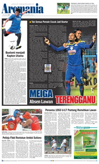Aremania

PERSEBAYA LAWAN AREMA CRONUS DI FINAL

surya.co.id | surabaya.tribunnews.com

HALAMAN 24

|

Asisten Pelatih Persebaya Tony Ho mengaku, Persela Lamongan yang
dihadapi di semifinal Piala Gubernur Jatim 2013 merupakan lawan berat. Karena Persela merupakan juara bertahan Piala Gubernur. “Pemain
sudah bekerja keras dan mampu menjalankan instruksi saya,” kata Tony
Ho, usai laga di Stadion Bumimoro Surabaya, Minggu (22/12). Emannuel
‘Pacho’ Kenmogne jadi penentu kemenangan bagi Persebaya pada menit
ke-70. Ditanya lawan di final Arema Cronus yang kemarin mengalahkan
persegres 4-2, Tony mengaku akan mempersiapkan tim lebih baik lagi.
(fat)

| SENIN, 23 DESEMBER 2013

■ Tak Semua Pemain Cocok Jadi Starter

SURYA/DOK

A BUSTOMI

Bustomi menjadi
Kapten Utama
AREMA Cronus sudah menentukan kapten yang memimpin tim dalam pertandingan. Ban kapten diserahkan
kepada empat pemain.
Dalam dua laga di Piala Gubernur 2013, Arema
Cronus menunjuk A Bustomi, Purwaka Yudhi, da Victor
Igbonefo sebagai kapten. Bustomi dipercaya dalam laga
kontra Sriwijaya FC. Sedang saat lawan Persik, ban kapten diserahkan ke Purwaka. Ban kapten beralih ke Victor
setelah Purwaka ditarik keluar lapangan.
Tetapi dalam urutan kapten musim depan, tidak ada nama
Purwaka. Secara berurutan ban kapten akan diserahkan kepada Bustomi, Kurnia Meiga, Victor Igbonefo, dan Cristian ‘El
Loco’ Gonzales. Dari empat pemain ini, Bustomi, Victor, dan
Gonzales adalah kapten baru Arema Cronus.
Musim lalu Meiga sudah dipercaya menjadi kapten
selain Greg Nwokolo, dan Kayamba Gumbs. Apabila tidak
hengkang ke Persebaya, Greg tetap akan dipercaya menjadi kapten utama. Hengkangnya Greg membuat manajemen dan tim pelatih sibuk mencari kapten utama. General
Manager Arema Cronus, Ruddy Widodo, mengungkapkan
terpilihnya Bustomi sebagai kapten utama sudah berdasar
masukan dari tim pelatih dan pemain.
Alasan utama terpilihnya Bustomi adalah putra daerah. Selain itu, pemilik nomor punggung 19 ini bukan
pertama kalinya dipercaya memegang ban kapten. Saat
memperkuat Mitra Kukar lalu, Bustomi juga dipercaya
menjadi kapten setelah Hamkah Hamzah. Menurutnya,
tugas kapten tidak hanya berada di dalam lapangan.
“Bustomi juga harus mampu memberi contoh di luar
lapangan. Kami yakin dia memiliki kemampuan itu,” kata
Ruddy kepada Surya, Minggu (22/12). Penunjukan kapten
ini juga mewakili pemain di semua posisi. Meiga sebagai
wakil penjaga gawang. Victor terpilih untuk menjadi contoh
pemain belakang. Sedang Bustomi dan Gonzales sebagai
contoh pemain gelandang dan depan. Keempat pemain ini
dianggap memiliki senioritas di semua posisinya.
Sebenarnya senioritas bukan syarat utama pemain untuk dipercaya menjadi kapten. A Kurniawan (AK) misalnya,
dibandingkan adiknya, Meiga, tentu lebih senior AK atau
kiper lainnya. Tetapi, manajemen lebih mempercayakan
ban kapten kepada Meiga dibanding AK. “Yang paling penting adalah kemampuannya dan bisa menjadi teladan bagi
pemain lainnya,” pungkas Ruddy. (jay)

MALANG, SURYA - Arema Cronus kemungkinan besar tidak bisa full team saat
menghadapi Terengganu FA di Stadion Kanjuruhan, Kepanjen, 26 Desember 2013. Kiper
utama Arema Cronus, Kurnia Meiga, sudah
mengajukan izin absen dalam laga uji coba
akhir tahun itu.
Adik kandung A Kurniawan (AK) ini baru
saja seusai melakoni SEA Games 2013 bersama
Timnas U-23 di Stadion Zeyar Thiri, Myanmar,
Sabtu (21/12).
General Manager Arema Cronus,
Ruddy Widodo, mengungkapkan
Meiga tidak langsung ke Malang
setelah melakoni SEA Games.
Rencananya Meiga akan tinggal
di Jakarta dulu. Menurut Ruddy,
manajemen pun memahami kondisi
Meiga yang sangat kelelahan melakoni laga. Setelah memperkuat Arema Cronus
di Liga Super Indonesia (LSI) 2012/2013 lalu,
Meiga langsung memperkuat Timnas U-23.
“Fisik dan mentalnya sangat lelah. Sebaiknya dia memang istirahat dulu,” kata Ruddy
kepada Surya, Jumat (20/12).
Meiga akan langsung bergabung di Arema
Cronus di Jakarta yang akan melakoni Trofeo Persija 2013. Soal diterjunkan atau tidak,
dokter tim harus melihat kondisinya dulu.
Apabila, memang kondisinya sudah fit, bisa
saja pemilik nomor punggung 1 ini langsung
diterjunkan dalam Trofeo Persija.
Selain Meiga, Dendi Santoso, Dedi Kusnandar, Egi Melgiansyah, dan Yandi Sofyan
Munawar dipanggil Timnas U-23, dari Arema
Cronus. Dari lima pemain ini, hanya Meiga
dan Dendi yang masih milik Arema
Cronus. Dedi sudah resmi milik
Persebaya Surabaya. Egi dikabarkan
akan berlabuh di Persija Jakarta. Sedangkan Yandi akan berlaga di Liga
Australia bersama Brisbane Roar.
Terkait Dendi, Ruddy belum dapat memastikan akan memperkuat
Arema Cronus dalam laga kontra
Terengganu FA atau tidak. Jebolan
Akademi Arema ini memang akan langsung
ke Malang setelah SEA Games 2013 berakhir.
Tetapi, tim pelatih harus mempertimbangkan
kondisinya setelah memperkuat Timnas U-23.
“Kalau di Trofeo Persija, kemungkinan
semua bisa ikut. Kalau istirahatnya masih kurang, berarti ya tidak ikut,” tambahnya.
Berbeda

Sementara komposisi pemain Arema Cronus musim ini berbeda jauh dengan musim
lalu. Tetapi, manajemen tidak menyesal merekrut pemain yang memperkuat Singo Edan

SURYA/HAYU YUDHA PRABOWO

MELAJU KE FINAL- Gaya Gustavo Lopez, gelandang
Arema Cronus usai mencetak gol lewat titik putih dalam
semifinal Grup B, Piala Gubernur Jatim melawan Persegres
Gresik United di Stadion Kanjuruhan, Kepanjen, Minggu
(22/12). Arema Cronus melaju ke final setelah mengalahkan
Persegres Gresik United dengan skor 4-2.

musim ini, terutama pemain mudanya.
CEO Arema Cronus, Iwan Budianto, mengungkapkan manajemen dan tim pelatih sudah
mempertimbangkan banyak hal sebelum merekrut pemain. Pemain yang sudah meneken
tanda tangan kontrak sekarang adalah hasil
kajian manajemen dan tim pelatih.
Tetapi pria yang akrab disapa IB tidak menjamin penampilan pemain Arema Cronus bisa
langsung bagus apabila diterjunkan menjadi
starter. Menurutnya, bermain di hadapan
Aremania tidak mudah. Pemain butuh mental
dan semangat tinggi untuk menunjukkan
performa terbaiknya di hadapan suporter fanatik Arema Cronus. “Tim pelatih
memiliki pandangan sendiri soal
pemainnya,” kata IB
kepada
Surya,
Minggu

(22/12).
D i a
mencontohkan
striker Sunarto saat menghadapi
Sriwijaya FC dan Persik Kediri di Piala
Gubernur. Saat menghadapi Sriwijaya
FC, Sunarto diterjunkan di menit 30
menggantikan Arif Suyono. Hasilnya,
Sunarto mencetak dua gol di enam menit
sebelum berakhirnya laga.
Tetapi, pemilik nomor punggung 15
ini tidak menyumbangkan gol saat diterjunkan lawan Persik. Saat
itu, Sunarto diterjunkan menjadi starter menghadapi anak
asuh Aris Budi ini. Sunarto
baru ditarik di menit 69,
dan posisinya digantikan
Qitschil Minny.
IB menilai Sunarto memang pemain yang memiliki tipe super sub. Sunarto
tidak bisa langsung memahami
gaya permainan tim lawan sebelum
pertandingan. Jadi Sunarto harus
melihat permainan tim lawan selama 15 atau 20 menit. Makanya saat
menghadapi Persik, Sunarto tidak
bisa mengkonversi peluang menjadi
gol.
“Intinya, ada pemain yang langsung bagus saat diturunkan menjadi
starter. Tetapi, ada pula yang bagus
diturunkan menjadi pengganti,”
pungkasnya. (jay)

MEIGA

Absen Lawan

TERENGGANU

Persema 1953 U-17 Pantang Remehkan Lawan

SURYA/HAYU YUDHA PRABOWO

SUPER FIGHT - Enting (merah) beradu pukul dengan Sutiikno (Biru) dalam Malang Super Fight XVII di Jalan
Tugu Kota Malang, Minggu (22/12). Kejuaran tinju amatir ini mempertandingkan 12 partai yang diikuti
sejumlah petinju dari Malang Raya, Blitar dan Pasuruan.

MALANG, SURYA - Tim pelatih Persema 1953 U-17 pantang
meremehkan tim lawan dalam
semifinal Piala Suratin U-17 di
Stadion Brawijaya, Kota Kediri,
akhir Desember 2013 nanti.
Satu dari tiga tim bisa menjadi
ganjalan Persema 1953 melaju
ke babak final.
Selain Persema 1953, Gen-B
Mojokerto, Persik Kediri, dan
Persekapas Pasuruan juga lolos
ke semifinal Piala Suratin. Pelatih
Persema 1953 U-17, Amin Zakaria, mengaku belum mengetahui
kekuatan dan kelemahan Gen-B
dan Persekap. Amin pun mengaku tidak mengenal satu pun
pemain Gen-B atau Persekapas.
“Saya benar-benar buta GenB dan Persekapas. Saya hanya

mengetahui Persik,” kata Amin
kepada Surya, Minggu (22/12).
Tim pelatih belum mengatahui siapa yang akan menjadi
lawan di semifinal. Biasanya
drawing digelar di lokasi
pertandingan beberapa hari
menjelang kick off. Persema 1953
tidak mempermasalahkan siapa
yang akan dihadapi dalam laga
semifinal nanti. Menurutnya, tim
pelatih tidak mempersiapkan
tim besutannya menghadapi tim
tertentu. Artinya, persiapan Persema 1953 menjelang semifinal
hanya bersifat general.
Menurutnya, tim pelatih tidak hanya meningkatkan kualitas finishing. Fisik dan stamina
juga akan ditingkatkan. Dalam
pengamatan tim pelatih, para

pemain kurang ideal melakoni
pertandingan selama 90 menit.
“Dua atau tiga hari menjelang
berangkat ke Kediri, kami akan
fokus ke fisik dan stamina,”
tambahnya.
Amin yakin kualitas Persekapas dan Gen-B tidak berbeda
jauh dengan Persema 1953 atau
Persik. Dalam pengamatannya, kualitas permainan tim

kelompok umur hampir sama.
Meskipun tidak pernah melihat
laga Persik dan Persekapas,
Amin mengaku sudah bisa
memprediksikan kualitasnya.
Menurutnya, pembedaan kualitas tim baru bisa dibedakan di
tim profesional.
“Kalau di kelompok umur,
perbedaannya tidak terlalu
jauh,” terang Amin. (jay)

2x100 metabolis

Petinju Fidel Rontokan Ambisi Sutiono
MALANG, SURYA - Pertandingan seru yang diwarnai jual
beli pukulan terjadi dalam duel
antara petinju Fidel Agung Winoto dari Kota Malang melawan
Sutiono dari Blitar di Malang
Super Fight (MSF) XVII, Minggu
(22/12). Dalam pertandingan ini
Fidel yang turun di kelas 60 Kg
akhirnya mampu merontokkan
ambisi Sutiono dan keluar sebagai pemenang.
Di dunia tinju Jatim, nama
Fidel memang sudah tidak asing
lagi. Juara Porprov di Kediri dan
Madiun serta Popnas maupun
berbagai event Kejurda ini selalu

menjadi petinju terbaik.
Pertandingan seru lainnya antara Ahmad Rahman dari Kota
Malang melawan Rizky dari
Kota Batu di kelas 52. Namun,
Rahman yang juara Porprov di
Madiun ini masih tangguh bagi
Rizky. Dalam laga kemarin, Rahman lebih banyak menyerang
dengan pukulan hook-nya yang
tidak mampu dibendung Rizky.
Selain mempertandingkan 11
partai putera amatir, MSF XVII
juga mempertandingan tinju
wanita antara Maria Ulfa dari
Pasuruan melawan Leony Kartika dari Kota Malang di kelas 52

join facebook.com/suryaonline

KG. Dalam laga ini leony belum
mampu mengatasi ketangguhan
Maria Ulfa.
MSF XVII yang digelar bersamaan Jalan Sehat Sadar Pajak
Dispenda Kota Malang ini sempat disaksikan Wali Kota Malang,
HM Anton. Dalam acara ini, Abah
Anton, sapaan HM Anton, berjanji akan mengembalukan Kota
Malang sebagai barometer tinju
nasional. Karena itu, dia berharap
sasana-sasana di Kota Malang
terus berusaha mencari bibit-bibit
petinju yang unggul dan dibina
hingga menjadi petinju yang berprestasi. (ekn)

SURYA/DOK

LATIHAN - Sigit Hudowo (kiri), striker Persema 1953 U-17 latihan untuk
persiapan lanjutan laga Liga Remaja Piala Suratin di Lapangan Luar,
Stadion Gajayana Malang, beberapa waktu lalu.
follow @portalsurya

 