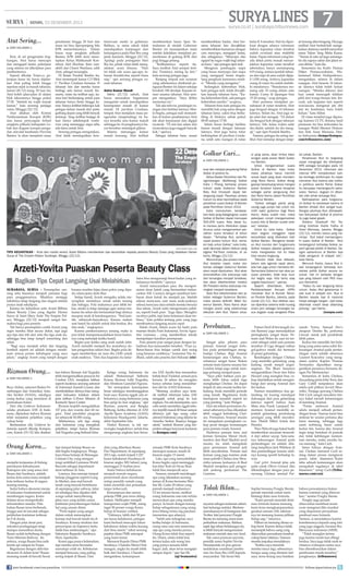 SURYA LINES 

| SENIN, 23 DESEMBER 2013
Atut Sering...
■

DARI HALAMAN 1

Kini, di sel pengenalan lingkungan, Atut harus menyapu
dan mengepel lantai, pekerjaan
yang selama ini dikerjakan para
pembantunya.
Seperti dikutip Tempo.co, pekerjaan kasar itu harus dijalankan Atut paling tidak hingga
sepekan sejak ia masuk tahanan,
Jumat (20/12) siang. Di luar itu,
Atut boleh jalan-jalan di dalam
blok tahanannya hingga pukul
17.00. “Setelah itu wajib masuk
kamar,” kata seorang penjaga
rutan, Minggu (22/12).
Atut ditahan oleh Komisi
Pemberantasan Korupsi (KPK)
atas kasus penyuapan terkait
sengketa pilkada kabupaten Lebak dan dugaan korupsi pengadan alat-alat kesehatan Provinsi
Banten. Ia akan menjalani masa

penahanan hingga 20 hari dan
masa ini bisa diperpanjang bila
KPK memerlukannya. Dalam
kasus suap sengketa pilkada
Banten, KPK lebih dulu menetapkan Ketua Mahkamah Konstitusi Akil Mochtar (kini nonaktif) dan Chaeri Wardana, adik
Atut, sebagai tersangka.
Di Rutan Pondok Bambu itu,
Atut menempati kamar C13 Blok
C Paviliun Cendana bersama 15
tahanan lain dan mereka harus
berbagi satu kamar mandi. Kemarin, rutan itu terlihat sepi, karena hari berkunjung untuk para
tahanan hanya Senin hingga Jumat. Hanya terlihat beberapa kali
petugas keluar masuk dari pintu
gerbang depan yang lebih banyak
tertutup. Yang terlihat berjaga di
luar hanya sekelompok wartawan yang menunggu siapa tahu
ada tamu untuk Atut.
Seorang petugas mengatakan,
Atut tidak mendapatkan keis-

surya.co.id | surabaya.tribunnews.com
timewaan meski ia gubernur.
Bahkan, ia sama sekali tidak
mendapatkan kunjungan dari
keluarganya pada Hari Ibu yang
jatuh kemarin, Minggu (22/12).
Apalagi pada peringatan Hari
Ibu itu, pihak rutan tidak mengadakan acara khusus. “Hari
ini tidak ada acara apa-apa, tahanan beraktivitas seperti biasa
saja,” ujar seorang petugas rumah tahanan.
Antre Kamar Mandi

Sabtu (21/12) subuh, Atut
harus merasakan bagaimana
mengantre untuk mendapatkan
kesempatan mandi di kamar
mandi. Di paviliun Cendana,
tempat Atut menjalani masa pengenalan (mapenaling) ini hanya tersedia satu kamar mandi
sehingga ke-16 penghuninya harus bersabar mendapat giliran.
Selama menunggu kamar
mandi kososng, Atut terlihat

membereskan kasur lipat. Semalaman di situlah Gubernur
Banten ini memejamkan mata
setelah kelelahan menjalani pemeriksaan di gedung KPK dari
pagi hingga petang.
“Kelihatannya seperti itu.
Saya melihat Atut sempat tertidur. Posisinya miring ke kiri,”
kata seorang petugas jaga.
Ranjang empuk nan nyaman
yang sebelumnya dinikmati penguasa Banten ini dalam sekejap
berubah 180 deratjat. Kepada teman sesama tahanan Atut sempat mengatakan, “Saya ikhlas
menerima ini.”
Tak ada televisi, pendingin ruangan dan fasilitas lainnya. Meski begitu, petugas tadi memastikan di kamar pesakitannya Atut
tak akan kepanasan dan digigit
nyamuk. “Di sini kan adem dan
nyamuknya juga enggak banyak
kok,” ujarnya.
Sebagai tahanan baru, seusai

membersihkan badan, Atut bersama tahanan lain diwajibkan
membersihkan kamarnya dengan
cara menyapu, mengepel lantai,
dan sebagainya. “Menyapu dan
ngepel itu tugas wajib bagi tahanan baru,” ujar petugas sipir tadi.
Mengenai pembagian siapa
yang harus menyapu dan siapa
yang mengepel lantai tergantung penghuni kamarnya sendiri. “Mereka yang mengatur.”
Sedangkan kebersihan blok,
kata petugas tadi, tidak diwajibkan kepada tahanan baru. “Kalau kebersihan blok, ada petugas
kebersihan sendiri,” ucapnya.
Tahanan baru kata petugas itu
memiliki hak yang sama dengan
tahanan lama, yakni bisa berkeliling di bloknya sehak pukul
08.00 sampai 17.00.
Selain harus berbagi fasilitas
kamar mandi dengan tahanan
lainnya, Atut juga harus tidur
berhimpitan di paviliun Cendana, salah satu ruangan di rutan

Golkar Cari...
■

SURYA/AHMAD ZAIMUL HAQ

TIPS KECANTIKAN -  Artis dan model senior, Arzeti Bilbina memberikan tips kecantikan kepada peserta Beauty Class yang diadakan Harian
Surya di The Empire Palace Surabaya, Minggu (22/12).

Arzeti-Yovita Puaskan Peserta Beauty Class
■ Bagikan Tips Cepat Langsing Usai Melahirkan
surabaya, surya - Penampilan seorang artis biasanya menjadi panutan bagi
para penggemarnya. Misalnya menjaga
tubuhnya tetap langsing dan singset setelah
punya anak sekalipun.
Karena itu kehadiran artis Arzeti Bilbina
dalam Beauty Class yang digelar Harian
Surya di Saint Mary Suite The Empire Palace, Minggu (22/12) menjadi sangat bermakna bagi para peserta.
Tak hanya penampilan cantik Arzeti yang
ingin mereka lihat secara dekat, tapi juga
apa tips dan trik dari artis ibu tiga anak itu,
sehingga bisa tetap tampil cemerlang dan
sehat.
“Bagi saya menjadi sehat dan langsing
kembali seperti ini adalah dengan menikmati semua proses kehidupan yang saya
jalani,” ungkap Arzeti yang tampil dengan

Rizman Orang...
■

DARI HALAMAN 1

Buzz Aldrin, astronot Badan Penerbangan dan Antariksa Amerika Serikat (NASA), sekaligus
orang kedua yang mendarat di
permukaan bulan.
Dari rilis Unilever Indonesiaselaku produsen AXE di Indonesia, dijelaskan bahwa Rizman
telah menjalani pelatihan yang
cukup ketat.
Berdasarkan rilis Unilever Indonesia seperti dikutip Kompas.
com, Kamis (19/12) lalu disebut-

Orang Korea...
■

DARI HALAMAN 1

menjalin kerjasama di bidang
pertukaran kebudayaan.
Kalaupun ada yang sama dari
Busan dan Surabaya, adalah,
kedua kota sama-sama menjadi
kota terbesar kedua di negara
masing-masing.
Sadar bahwa ekonomi menjadi kekuatan fundamental untuk
membangun negara, Korea
Selatan terus memperbaiki
infrastruktur mereka. Pelabuhan Busan terus berbenah,
hingga saat ini tercatat sebagai
pelabuhan kontainer terbesar
ke-5 di dunia.
Dengan jalur darat pun,
interaksi perdagangan tetap
mampu menembus dunia.
Busan sudah terhubung dengan
Trans Siberian Railway. Itu
artinya, warga Busan bisa naik
kereta api sampai ke Eropa.
Bagaimana dengan aktivitas
ekonomi di dalam kota? Busan
memang masih di bawah Seoul,

busana muslim hijau daun polos yang dipadu celana jeans dark blue.
Setiap hamil, Arzeti mengaku selalu menyiapkan mentalnya untuk selalu senang
dan bahagia. Pola makannya pun lebih bebas, meski ia tetap menjaga agar semua makanan itu sehat dan bermanfaat bagi dirinya
maupun anak di kandungannya. “Soal jumlah, sebanyak-banyaknya. Karena makan
saat hamil itu adalah untuk kita berdua, ibu
dan anak,” ungkapnya.
Karena pembawaannya senang, maka ia
pun tidak mempermasalahkan berat badannya yang melonjak ketika hamil.
Begitu pun ketika sang anak sudah lahir.
Arzeti memilih menjadi ibu seutuhnya dalam pengasuhan sehari-hari. Begitu pula dengan memberikan air susu ibu (ASI) untuk
anak-anaknya. “Dan dua kegiatan itu lama-

lama bisa mengurangi berat badan yang sebelumnya berlebih,” ujarnya.
Arzeti menyarankan para ibu mengonsumsi daun katuk yang bermanfaat melancarkan ASI. Caranya dengan membuat lembaran daun katuk itu menjadi jus. Setelah
selesai menyusui, saat masa anak-anaknya
selesai menyusu atau setelah mereka berusia
dua tahun, Arzeti rutin mengonsumi pahitan, seperti buah pare. “Juga dijus. Mungkin
awalnya pahit, tapi lama kelamaan akan terbiasa,” kata politisi tentang pare yang juga
membuatnya langsing secara cepat.
Selain Arzeti, dalam acara itu hadir pula
mantan finalis Putri Indonesia, Yovita Agustine Lesmana , yang memberikan teknik
mempelajari karakter perempuan.
Para peserta pun sangat puas dengan kehadiran dua narasumber tersebut. “Puas ya.
Benar-benar bisa belajar cantik dari orang
yang beneran cantiknya,” komentar Nia Ardhani, salah satu peserta dari Sidoarjo.	(rie)

kan bahwa Rizman Adi Nygraha
telah mengemudikan pesawat Air
Combat USA, menjalani latihan
seperti layaknya seorang astronot
di Astronaut Assault Course, dan
membuktikan dirinya bisa mengatasi kekuatan ledakan dalam
jenis latihan G-Force Mission di
Kennedy Space Center.
Rizman terpilih mengalahkan
107 pria dan wanita dari 60 negara. Total pendaftar program
ini sebanyak 82.000 orang.
Sebelumnya, ada tiga orang
dari Indonesia yang mengikuti
pelatihan, tetapi hanya Rizman
Adi Nugraha yang berhasil lolos.

Ketiga orang Indonesia itu
adalah Muhammad Sidharta
Krisna, Rizman Adhi Nugraha,
dan Abraham Gamaliel Figrana.
Ini merupakan kesempatan
besar sekaligus membanggakan
buat saya. Karena nggak ada sebelumnya orang Indonesia yang
bisa pergi ke luar angkasa, ujar
Rizman, peserta asal Bangka
Belitung, ketika ditemui di AXE
Apollo Space Academy (AASA)
Indonesia Headquarter, Jakarta,
akhir September lalu.
Diakui Rizman, ia tak menyangka langkahnya untuk bisa
mengarungi angkasa luar bersa-

ma AXE Apollo bisa menembus
babak final. Padahal, semula pria
berusia 24 tahun itu mengaku
hanya sebatas iseng mendaftarkan diri ke AASA Indonesia.
Memang awalnya saya tertarik melihat informasi kalau AXE
mengajak untuk pergi ke luar
angkasa. Pas ada kesempatan, saya
coba untuk mendaftar, nggak tahunya terpilih masuk 40 besar sampai
akhirnya jadi tiga orang calon
astronot Indonesia yang dikirim ke
Amerika Serikat. Rasanya bangga
sekali, tambah Rizman yang berprofesi sebagai karyawan kantoran
ini.(kompas.com)

tapi tempat belanja Busan sudah begitu lengkapnya. Warga
kaya biasa belanja di Shinsegae
Centum City, yang mengantongi sertifikat Guinness World
Records sebagai department
store terbesar di Asia.
Lainnya, bisa menuju tempat
belanja pinggiran seperti Gung
Ju Market, atau mal bawah
tanah yang banyak bertebaran
di sepanjang jalur subway. Jalur
ini sekaligus bisa dipakai oleh
warga untuk menyeberang
jalan raya yang terlalu ramai.
Jembatan penyeberangan bukan
hal yang umum disini.
”Perlu kajian yang sangat
dalam untuk menerapkan
konsep mal bawah tanah itu di
Surabaya. Konsep struktur dan
penyerapan air hujannya tentu
tidak bisa sembarangan,” ujar
Sekretaris Bappeko Surabaya,
Heru Apedianto.
Korea juga punya kelemahan,
tapi mereka terus berusaha
menutupi celah itu. Kebakaran
menjadi bencana yang paling
sering terjadi di Busan. Dari

data yang diberikan Busan
Fire Department, di sepanjang
2013 saja, sudah terjadi 5.227
kasus kebakaran (Surabaya di
kisaran angka 300/tahun) yang
merenggut 21 korban jiwa.
Sadar bahwa kebakaran
menjadi musuh negara,
pemerintah akan mendenda
setiap pemilik rumah yang
tidak memiliki alat pemadam
tanpa terkecuali.
Kemampuan dan sarana
pekerja PMK pun terus ditingkatkan. Helikopter menjadi
transportasi wajib PMK, mengingat 90 persen warga Korea
hidup di hunian vertikal.
”Faktanya, lebih dari 90 persen kasus kebakaran, petugas
kami berhasil mencapai lokasi
kebakaran dalam waktu kurang
dari lima menit,” sebut seorang
pejabat dinas PMK setempat
yang kami temui.
Menurut Kepala Dinas PMK
Surabaya, Chandra Maria Oratmangun, angka itu masih lebih
baik dari Surabaya. Chandra
mengatakan, kemampuan

armada PMK Kota Surabaya
mencapai sasaran, masih di
kisaran angka 15 menit.
Lalu, apa yang menyebabkan
Korea begitu cepat meninggalkan kita? Kali ini Hyun Bum
tidak bisa menjawab saya.
Namun, menarik mendengar
apa yang dikatakan seorang
teman di Korea bernama Shin
Sae Mi. Gadis 29 tahun yang
pernah menjadi mahasiswa
UI ini merasa heran, melihat
orang Indonesia rata-rata terlalu
mensyukuri apa yang mereka
punya. Ia heran dengan konsep
hidup sebagaimana yang orang
Jawa bilang nrimo ing pandum
(menerima apa adanya).
”Salah satu kekagetan saya
ketika belajar di Indonesia,
orang sana rata-rata menerima
saja apa yang mereka punya.
Orang Korea tidak bisa seperti
itu. Disini, selalu tidak bisa
terima kalau ada orang lain
yang punya sesuatu lebih
bagus. Jadi, akan terus mengejar
sampai dapat,” ujar Sae Mi. 	
(aji bramastra)

join facebook.com/suryaonline

DARI HALAMAN 1

kuat dan menjadi penyokong Partai
Golkar di provinsi itu.
Ketua Badan Penelitian dan Pengembangan (Balitbang) Golkar
Indra J Piliang berharap proses
hukum pada Gubernur Banten
Ratu Atut Chosiyah dapat berlangsung cepat. Pasalnya, proses
hukum itu akan berimplikasi pada
perolehan suara Golkar di Banten
pada Pemilihan Umum 2014.
Indra menuturkan, berdasarkan data yang dipegangnya, suara
Golkar di Banten dapat mencapai
500.000 suara. Atas dasar itu,
ia merasa perlu dilakukan upaya
khusus untuk mengamankan perolehan suara tersebut di tahun
depan. “Terhadap Atut, semakin
cepat proses hukum Atut, semakin baik untuk Golkar,” kata Indra,
saat dijumpai dalam diskusi yang
digelar Pol-Track Institute, di Jakarta, Minggu (22/12).
Menurutnya, jika proses hukum
Atut berjalan cepat, maka statusnya sebagai Gubernur Banten
akan cepat diputuskan. Atut akan
dinonaktifkan bila statusnya naik
dari tersangka menjadi terdakwa,
dan akan diberhentikan melalui
SK Presiden ketika statusnya meningkat menjadi terpidana.
Saat Atut diberhentikan dari jabatan sebagai Gubernur Banten,
maka secara definitif, Wakil Gubernur Banten, Rano Karno akan
mengisi posisi yang sebelumnya
diduduki oleh Atut. Dalam situa-

Perebutan...
■

DARI HALAMAN 1

Sangat jelas pikiran para
pemain Arsenal sangat terfokus pada pertandingan menghadapi Chelsea. Bagi Arsenal
kemenangan atas Chelsea, taruhannya sangat besar. Bukan
semata-mata karena sesama tim
London tetapi juga untuk menjaga peluang menjadi juara.
“Saya pikir bahkan para pemain lebih fokus untuk laga
menghadapi Chelsea. Ini dapat
terjadi di satu musim ketika terkadang Anda memiliki periode
yang lemah. Bagaimana Anda
merespons masalah seperti ini
yang penting,” kata Wenger.
Dari sisi teknis permainan Arsenal sebenarnya bisa dikatakan
lebih unggul ketimbang Chelsea. Permainan Arsenal musim
ini mengalami peningkatan cukup pesat dengan kematangan
para pemain muda Arsenal.
Hadirnya pemain baru asal
Jerman bernama Mesut Oezil,
tranfers dari Real Madrid awal
musim ini, telah mengubah
gaya permainan Arsenal jadi
lebih meyakinkan. Pemain asal
Jerman yang juga mantan anak
emas pelatih Chelsea Jose Mourinho semasa keduanya di Real
Madrid menjelma jadi pengendali jantung permainan The
Gunners.

Tolak Iklan...
■

DARI HALAMAN 1

sayuran sebagai makanan seharihari keluarga melalui #Indonesiamakansayur di Instagram dan
Twitter. Istri penyanyi Pongki
Barata ini memang amat memperhatikan makanan. Bahkan,
sejak tiga tahun belakangan ini,
ia lebih banyak mengonsumsi
makanan mentah atau raw food.
Tak cuma promosi sayuran,
pemilik nama Sophie Novita
Simanjuntak ini pun gencar
melakukan sosialisasi pemberian Air Susu Ibu (ASI) kepada
masyarakat. Tak heran bila

kelas II A tersebut. Hal itu diperkuat dengan adanya informasi
bahwa kapasitas rutan tersebut
sudah overload atau melebihi
batas. Papan informasi yang berada dekat pintu masuk menunjukkan kapasitas rutan tersebut
sebetulnya hanya menampung
619 orang, namun jumlah tahanan dan napi di sana sudah dijejali 1.030 orang. Artinya, kapasitas
orang di rutan itu sudah melebihi standarnya. “Standarnya memang ada 10 orang dalam satu
kamar. Cuma di lapangan bisa
15-20 orang,” ucap petugas.
Hari pertama menjalani penahanan di rutan tersebut, Atut
juga bergaul dengan 16 tahanan
lainnya. Selain itu, Atut juga rajin salat dan mengaji. “Di dalam
dia bergaul kok dengan tahanan
lainnya. Yah, kalau waktu salat
dia shalat, setelah itu dia mengaji,” ujar sipir Pondok Bambu.
Namun, petugas itu sering melihat Atut menatap dengan tatap-

an kosong alias bengong. Dia juga
melihat Atut berkali-kali mengeluskan dadanya sambil menyebut
nama Tuhan Yang Maha Kuasa.
“Teman di satu sel juga semangatin dia supaya sabar dan jalani secara ikhlas,” kata dia.
Sementara itu, Kadiv Humas
Ditjen Pemasyarakatan, Muhammad Akbar Hadiprabowo,
mengatakan, selama di dalam
ruangan, Atut beserta 16 tahanan lainnya tidak boleh keluar
ruangan. “Mereka dikunci dari
luar untuk mencegah tidakan
jahil dari warga binaan lain. Kecuali, ada kegiatan lain seperti
wawancara mengenai jati diri
atai tes kesehatan, baru boleh
keluar,” kata Akbar.
Di rutan tersebut juga dipasangi kamrea CCTV, dimana hasil
pantauan itu bisa terkoneksi ke
ruangan Wakil Menteri Hukum
dan Hak Asasi Manusia, Denny Indrayana.	(tempo/kompas.
com/tribunnews.com)

si yang sama, akan timbul kekosongan pada posisi Wakil Gubernur Banten.
Untuk mengamankan suara
Golkar di Banten, kata Indra,
maka pihaknya harus memilih
sosok tepat yang akan mendampingi Rano Karno. Golkar dianggapnya berpeluang besar mengisi
posisi tersebut karena berperan
sebagai partai pengusung Atut
dan Rano Karno dalam Pemilihan
Gubernur Banten.
“Golkar sebagai partai pengusung juga punya hak untuk memilih wakil gubernur bagi Rano
Karno. Kalau sudah naik, maka
pekerjaan rumah (mengamankan
suara) kita di Banten sudah selesai,” katanya.
Untuk itu, kata Indra, Golkar
akan segera menggelar rapat
konsolidasi yang dilakukan oleh
Golkar Banten. Mengenai desakan Atut mundur dari fungsionaris
Golkar maupun jabatan gubernur,
Indra mengatakan hal itu tidak
bisa secara langsung.
“Mundur tidak bisa didesak,
belum ada agenda rapat pleno,
ada hak juga untuk membela diri.
Sementara Gubernur kan atas putusan presiden, tidak bisa mundur begitu saja. Kita tentu siap
segala keputusan,” ujarnya.
Seperti diberitakan, Komisi
Pemberantasan Korupsi (KPK)
menahan Atut di Rumah Tahanan Pondok Bambu, Jakarta, pada
Jumat (21/12). Atut ditahan seusai diperiksa selama lebih kurang
enam jam sebagai tersangka kasus dugaan suap sengketa Pilka-

da Lebak, Banten.
Penahanan Atut ini tergolong
cepat mengingat dia ditetapkan
KPK sebagai tersangka pada 16
Desember 2013. Informasi dari
internal KPK menyebutkan bahwa lembaga antikorupsi itu cepat
menahan Atut karena ada indikasi politikus wanita Partai Golkar
itu berupaya memengaruhi saksisaksi. Namun, dugaan ini dibantah oleh pihak keluarga Atut.
Kekhawatiran para fungsionaris Golkar itu beralasan karena di
Banten dinasti Atut sangat kuat.
Dengan jatuhnya Atut, dikhawatirkan kekuasaan Golkar di provinsi
itu juga bakal goyah.
Direktur Eksekutif Pol Tracking Institute Hanta Yudha di
Hotel Morissey, Jakarta, Minggu
(22/12), menilai, kasus yang menimpa Atut bakal mempengaruhi suara Golkar di Banten. “Atut
berpengaruh terhadap Golkar, seperti gempa politik di Banten. Dengan episentrum di Banten tapi
tidak pengaruh di wilayah lain,”
kata Hanta.
Menuruh Hanta, kasus Atut tidak berpengaruh terhadap konstelasi politik Golkar secara nasional. Hal ini berbeda dengan
apa yang dialami oleh PKS maupun Demokrat.
“Kalau itu kan langsung ketua
umum. Kalau Atut getarannya tidak kuat di wilayah lain. Atut di
Banten kepala tapi di nasional
hanya sebagai tangan. Jadi kalau
ditembak masih beda dibanding
jantung,” ujar Hanta.
(kompas.com)

Patner Oezil di lini tengah Aaron Ramsey juga menunjukkan
peningkatan sangat besar. Pemain asal Wales itu saat ini tercatat sebagai salah satu pemain
tersubur di Liga dengan raihan
gol-golnya meski dia bermain
di posisi gelandang.
Bandingkan dengan Chelsea
yang memiliki gelandang yang
kadang masih tampil anginanginan. The Blues biasanya
mengandalkan Oscar dan Eden
Hazard yang mungkin bisa cukup diandalkan untuk mengimbangi dari serang Arsenal dari
lini kedua.
Namun masalahnya dua gelandang ini kurang mendapat
dukungan dari para gelandang
lainnya seperti halnya Juan
Mata atau Frank Lampard. Sementara Arsenal memiliki sejumlah gelandang pendukung
serangan yang lebih meyakinkan. Dialah Mikel Arteta dan
Flamini.
Theo Walcott juga bakal hadir
memberikan ancaman tersendiri dari sektor sayap. Satu-satunya kekurangan Arsenal pada
pertandingan ini adalah dilarang tampilnya Jack Wilshere di
dua pertandingan karena ulahnya kurang sportif terhadap lawan.
Goal getter Arsenal jelas ada
pada sosok Oliver Giroud. Jika
dibandingkan dengan para penyerang Chelsea semisal Fer-

nando Torres, Samuel Eto’o
ataupun Demba Ba, performa
Giroud untuk jadi pendobrak
lebih paten.
Kedua tim memiliki lini belakang yang sama-sama solid. Kekurangan Arsenal pada pertandingan nanti adalah absennya
Laurent Koscielny yang mengalami cedera. Kapten Thomas
Vermaelen dipastikan menggantikan perannya bersama dengan Per Mertesacker.
Sementara di kubu Chelsea,
dua palang pintu John Terry dan
Gary Cahill tampaknya akan
selalu jadi pilihan favorit Mourinho. Penjaga gawang Chelsea
Petr Cech sangat meyakini timnya bakal meraih kemenangan
di kandang Arsenal.
“Partai melawan Arsenal
selalu menjadi sebuah pertandingan besar. Namun kami bisa
melesat ke urutan pertama jika
kami menang, sehingga laga
nanti terhitung besar untuk
kedua tim, karena jika Arsenal
ingin tetap bertahan di puncak
dan tidak kehilangan momentum mereka, maka mereka harus menang,” kata Cech.
Sama halnya dengan Arsenal, Chelsea menurut Cech sedang dalam proses mengincar
posisi tahta klasemen.”Kami
tahu sebuah kemenangan akan
mengubah segalanya di tabel
klasemen,” tutup Cech.(Tribunnews.com/cen)

Sophie bersama Pongky Barata
pernah menolak untuk membintangi iklan susu formula.
“Kami pernah menolak iklan
susu formula karena memang
kami terus mengkampanyekan
gerakan minum ASI, sebenarnya ini memang karena pilihan
hidup saja,” tuturnya.
Pilihan ini memang dirasa cukup berat. Karena dirinya tidak
menampik bahwa uang yang
ditawarkan perusahaan tersebut
cukup besar nilainya. Namun,
mereka terpaksa menolaknya.
“Ketika saya menolak
mereka tanya lagi, sebenarnya
berapa uang yang diminta istri
saya, terus terang saya katakan

bahwa persoalannya bukan
karena nominal yang ditawarkan,” tandas Pongky Barata.
Pongky juga pernah
ditawarkan membuat music
score mengenai film musikal
yang disponsori perusahaan
pembuat susu formula.
Namun, ia menolaknya karena
komitmennya kepada sang istri
yang juga anggota Asosiasi Ibu
Menyusui indonesia (AIMI).
“Tidak mungkin terima
juga karena rezeki kan dibagi
berdua. Saya juga tidak enak terimanya walaupun nama saya
bisa disembunyikan dalam
pembuatan musik tersebut,”
pungkasnya. (tribunnews)	 	
follow @portalsurya

 