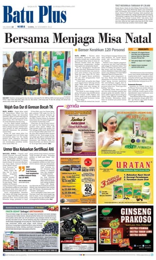 Batu Plus
surya.co.id

HALAMAN 16

|

surabaya.tribunnews.com

Tiket matarmaja tambahan Rp 130.000
Kepala Stasiun Kereta Api Kota Malang, Rokhmad Makin Zainul,
mengatakan, tiket Kereta Matarmaja reguler untuk pemberangkatan 18 Desember 2013 sampai 6 Januari 2014 sudah habis
terjual. Namun PT KAI Daop 8 Surabaya, telah menambah satu
rangkaian kereta Matarmaja, dengan kapasitas 800 penumpang.
“Penambahan rangkaian kereta Matarmaja dilakukan mulai 18
Desember 2013 sampai 5 Januari 2014,” kata Zainul, Senin
(23/12). Harga tiket kereta Matarmaja tambahan ini Rp 130.000,
atau lebih mahal dari tiket reguler yang hanya Rp 65.000. Sebab,
tiket kereta Matarmaja tambahan tidak disubsidi. (sha)

| KAMIS, 26 DESEMBER 2013

Bersama Menjaga Misa Natal
■ Banser Kerahkan 120 Personel

surya/iksan fauzi

GUS DUR - Rudianto menata gambar Gus Dur karya anak-anak TK, SD, SMP dan SMK di tempat pameran di Kantor
,
PCNU Jl Agus Salim Kota Batu, Rabu (25/12). Ada sekitar 1.500 karya anak TK dan SD, sedang 100 lukisan dan
sketsa karya siswa SMP dan SMA.

batu, surya - Toleransi dalam
mewujudkan kerukunan antar umat
beragama menjadi satu variabel penting
guna tercipta hidup damai di dunia ini.
Toleransi tersebut antara lain dengan
berpartisipasi mengamankan menjaga
umat agama lain menjalankan ibadah.
Hal itu diungkapkan Kasatkorcab
Banser Kota Batu, Muhammad Suwito
di sela ikut memberikan rasa aman kepada umat kristiani yang merayakan
Natal dan Misa, Rabu (25/12). Sebanyak 120 anggota Banser membantu
TNI dan Polri mengamankan Natal
dan Tahun Baru.
“Untuk Natal, satu gereja akan dijaga
enam anggota banser. Tadi pagi ada dua
gereja. Nanti malam (kemarin malam,
red), anggota kami akan menjaga delapan gereja bersama TNI dan Polri,”
papar Suwito.
Para banser itu akan menjaga seluruh
gereja, baik gereja yang memiliki jemaat
banyak maupun sedikit. Bahkan, kata
Suwito, gereja yang nyaris dibakar oleh
warga di kawasan Kecamatan Junrejo
juga ikut dijaga.
“Kami tidak ada maksud lain, kecuali

hanya keinginan menjaga toleransi antar
umat beragama. NU (wadah Banser)
sendiri juga memunculkan toleransi
ini,” katanya.
Pantauan Surya, kegiatan pengamanan perayaan dan misa Natal dilakukan
sejak tanggal 24 Desember malam. Para
banser ini keliling dari gereja ke gereja.
Bagi banser yang ikut menjaga, pengamanan dilakukan di depan pintu pagar
seperti yang dilakukan di Gereja Bethel
Taberbakel Abdi-El Jl Kapten Ibnu.
Sedangkan untuk pengamanan tahun baru, Banser akan lebih banyak
ditempatkan di kawasan alun-alun, Jl
Sultan Agung, kawasan panderman
hill, serta beberapa anggota akan disebar di seluruh wilayah Batu tempat
perayaan tahun baru. “Kami juga akan
keliling,” katanya.
Keterlibatan banser dalam perayaan
dan misa natal mendapat apresiasi dari
pengurus gereja dan pendeta. Salah satunya adalah anggota Dewan Pengurus
Harian Gereja Khatolik Gembala Baik,
Dirk Hermanto. Menurutnya, keterlibatan itu membuat para jemaat merasa
nyaman.

storyhighlights
■ Sebanyak 120 anggota Banser
Kota Batu turut mengamankan
jalannya Natal dan Tahun Baru
bersama TNI dan Polri
■ Satu gereja digaja enam anggota
banser
■ Kegiatan banser mendapat
apresiasi pihak gereta
“Ada kebersamaan tanpa memandang
warna, kami merasa diuntungkan. Kami
ucapkan terima kasih,” ucapnya sembari
menyebut terbantu juga olah komunitas
kamling jawara dan komunitas Brantas
yang memberikan informasi lewat HT.
Kedamaian Bersama

Sementara itu, Pendeta Gereja AbdiEl, Miryam Trisnowati menilai, toleransi
umat beragama di Kota Batu sudah
baik. Ia berharap, kondisi seperti ini bisa
dipertahankan supaya kedamaian antar
umat beragam terjaga terus.
“(Keterlibatan Banser) Baik juga. Kami
juga ada kerjasama dengan pihak Pemkot,” ujar Miryam yang sudah 44 tahun
menjadi pendeta ini.(iks)

Wajah Gus Dur di Goresan Bocah TK
Batu, Surya - Empat tahun sudah
KH Abdurrahman Wahid (Gus Dur)
meninggalkan bangsa dan masyarakat
Indonesia. Meski ia sudah tiada sejak 30
Desember 2009, sosok cucu pendiri Nahdlatul Ulama (NU), KH Hasyim As’ary,
ini masih dirindukan banyak orang.
Gus Dur dinilai berhasil membantu
kalangan minoritas untuk mendapatkan
haknya sebagai manusia. Presiden Indonesia keempat ini telah merealisasikan
nilai-nilai humanisme dan pluralisme
semasa hidup.
Karena itu, tepat empat tahun Gus
Dur meninggal, para Gus Durian ingin
menanamkan ajaran Gus Dur kepada
generasi muda. Tujuannya, agar kelak
mereka bisa melanjutkan perjuangan
dan merealisasikan pemikiran mantan
ketua umum PBNU ini.

Di Kota Batu, para Gus Durian menggelar pameran 1.000 wajah Gus Dur di
kantor PCNU setempat. Pameran itu
merupakan karya siswa TK, SD, SMP,
dan SMA. Pameran lukisan itu dipajang
mulai Selasa (24/12) malam hingga puncak penilaian 30 Desember nanti.
Untuk siswa TK dan SD hanya mewarnai wajah Gus Dur. Mereka bebas menggunakan warna apapun. Bahkan, ada
yang memberi kumis pada gambar Gus
Dur, sehingga terlihat aneh, sebab selama
ini Gus Dur tak terlihat pakai kumis. Untuk siswa SMA membuat sketsa maupun
melukis Gus Dur. “Kami sengaja cari segmen pelajar agar pikiran mereka tertanam
ide-ide Gus Dur, seperti pluralisme dan
humanisme, kata Rudianto, Sekda Gus
Durian Kota Batu saat ditemui di Kantor
PC NU Jl Agus Salim, kemarin. (iks)

Unmer Bisa Keluarkan Sertifikasi Ahli
Malang, Surya - Program studi pesiar, peluang tenaga kerjanya mencapai
(Prodi) Pariwisata Universitas Merdeka 16.000 lowongan per tahun. “Pemegang
(Unmer) Malang akan memiliki wewe- sertifikat ini sudah pasti diakui,” samnang mengeluarkan sertifikasi profesi bungnya.
untuk tiap keahliah khusus di bidang
Karena yang menjamin BNSP, lanjut Ankepariwisataan. Ini menyusul diberikan- war, pengakuan sertifikat ini tidak hanya
nya lisensi Badan Nasional Sertifikasi di level nasional, tetapi juga internasional.
Profesi (BNSP) kepada
Anwar membeberkan
Prodi Pariwisata UnBNSP
Prodi Pariwisata Unmer, belum lama ini.
mer merupakan Prodi
memercayakan
Rektor Unmer Mapertama di Indonesia
Prodi Pariwisata
lang, Prof Dr Anwar
yang bisa mengeluarkami mengeluarkan kan sertifikasi profesi.
Sanusi,
mengatakan
mahasiswa
yang sertifikat menyusul kinerja
“BNSP memercayamemiliki sertifikat ini baik LSP MWPI.
kan Prodi Pariwisata
sudah diakui secara
kami mengeluarkan serprofesional sebagai ahli Prof Dr Anwar Sanusi
tifikat menyusul kinerja
di suatu bidang. “Misal, Rektor Unmer Malang
baik Lembaga Sertifikasi
sertifikat chef European
Profesi (LSP) Manajecuisine (masakan Eropa), barista, dan lain- men Wirausaha dan Produktivitas Indonesia
nya. Memegang sertifikat ini, sudah diakui (MWPI) yang cikal-bakalnya kami rancang
keahliannya meski belum lulus kuliah,” sejak 2012 bersama Disnakertransduk Prokata Anwar kepada Surya, Rabu (25/12).
vinsi Jatim,” sambungnya.
Anwar mengungkapkan, kebutuhan
Anwar menargetkan proses lisensi prodi
chef, barista, dan tenaga kerja pariwisata Pariwisata Unmer akan mulai berjalan tiga
lainnya sangat dibutuhkan pelaku usaha bulan ke depan. Anwar menargetkan Prodi
pariwisata dunia. Anwar mencatat untuk Unmer lainnya juga akan memiliki kebijakkebutuhan tenaga profesional di kapal an mengeluarkan sertifikasi profesi. (isy)

join facebook.com/suryaonline

follow @portalsurya

 