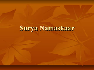 Surya Namaskaar

 