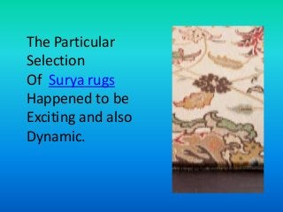 The Particular
Selection
Of Surya rugs
Happened to be
Exciting and also
Dynamic.
 