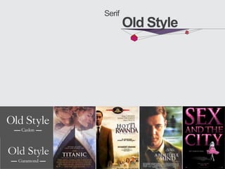 Old Style Serif sebagian besar memiliki serif (aksen kaitan/ garis
kecil pada ujung huruf) yang tebal dan perbedaan rendah antara
garis yang tebal dan tipis (Low contrast). Old Style merupakan
versi paling pertama dari jenis huruf Serif.
Contoh Font yang termasuk dalam Old Style Serif:
Serif
Old Style
 