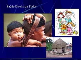Saúde Direito de Todos
 