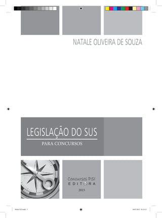 NATALE OLIVEIRA DE SOUZA
E D I T R AE D I T R A
2015
Miolo SUS.indd 3 18/07/2015 01:23:13
 