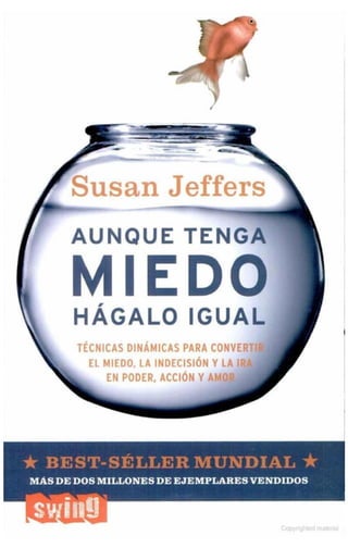 Susan jeffers-aunque-tenga-miedo-hagalo-igual-pdf