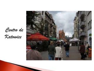 Centro de
Katowice
 