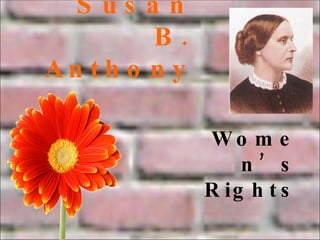 Susan B. Anthony Women’s Rights By Melanie d. 