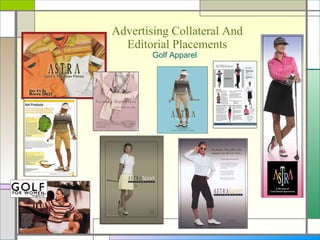 Advertising Collateral And Editorial Placements Golf Apparel 