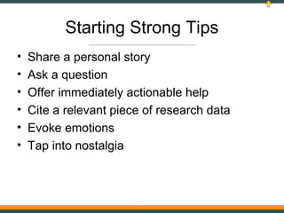 53




           Starting Strong Tips
•   Share a personal story
•   Ask a question
•   Offer immediately actionable help...