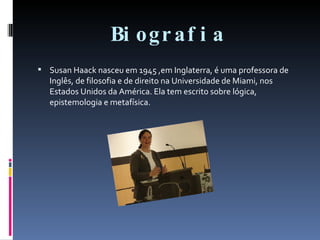 Susan Haack Susan haack 11 d | PPT