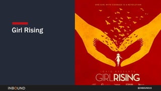 INBOUND15
Girl Rising
 