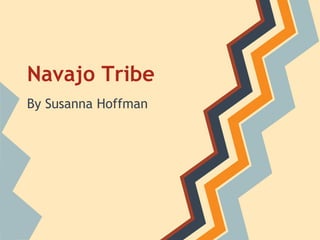 Navajo Tribe
By Susanna Hoffman
 