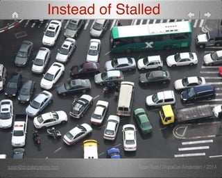 Instead of Stalled 
susan@drupalanywhere.com Susan Rust / DrupalCon Amsterdam / 2014 
 