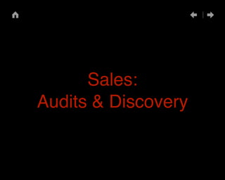 Sales:" 
Audits & Discovery 
 