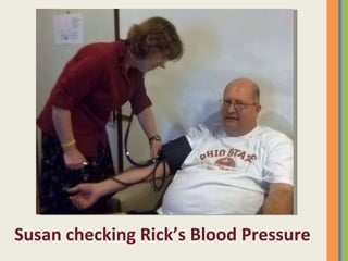 Susan checking Rick’s Blood Pressure 