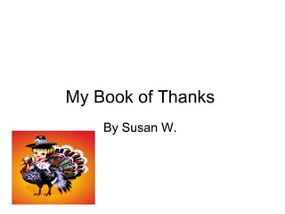 My Book of Thanks By Susan W. 