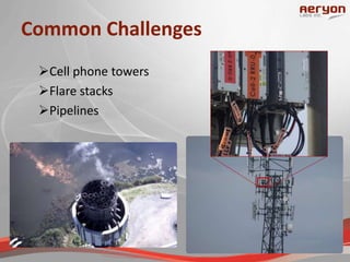 Common Challenges
Cell phone towers
Flare stacks
Pipelines
 