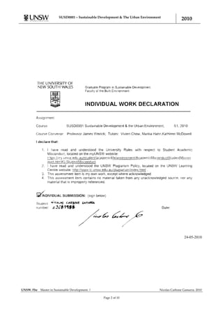SUSD0001 – Sustainable Development & The Urban Environment
                                                                                                 2010




                                                                                                   24-05-2010




UNSW. Fbe   Master in Sustainable Development. |                                  Nicolas Carbone Gamarra. 2010

                                                   Page 2 of 10
 