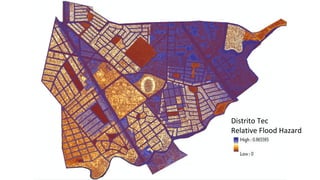 Distrito Tec
Relative Flood Hazard
 