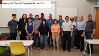 Meeting with Chemical Engineering faculty at Tec
 