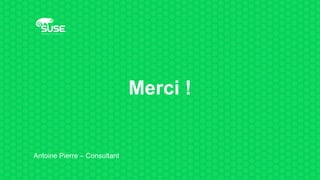 Merci !
Antoine Pierre – Consultant
 