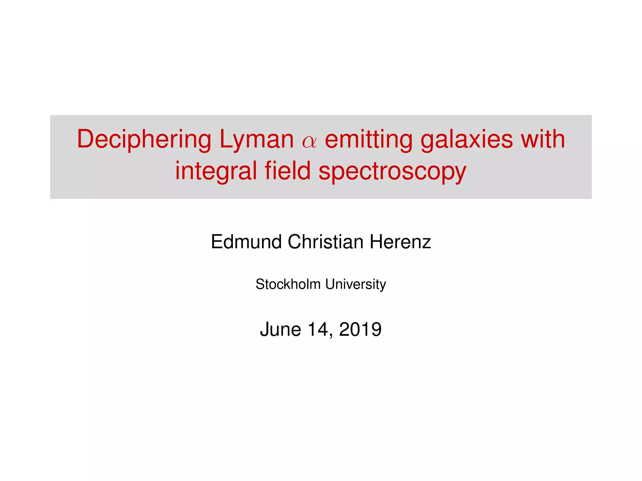 Deciphering Lyman Alpha emitting galaxies with integral field