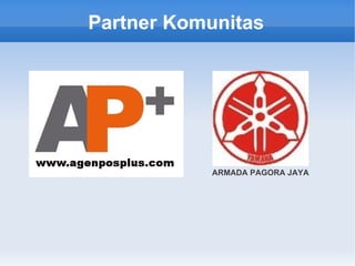 Partner Komunitas
ARMADA PAGORA JAYA
 