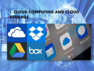 7. CLOUD COMPUTING AND CLOUD
STORAGE
 