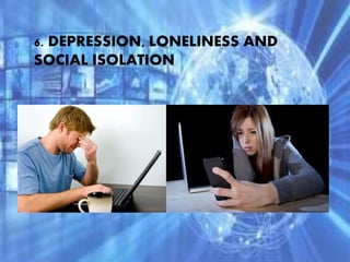 6. DEPRESSION, LONELINESS AND
SOCIAL ISOLATION
 