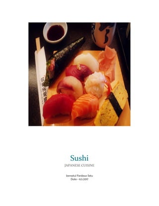 Sushi
JAPANESE CUISINE
Jannatul Ferdaws Setu
Date - 8.5.2017
 
