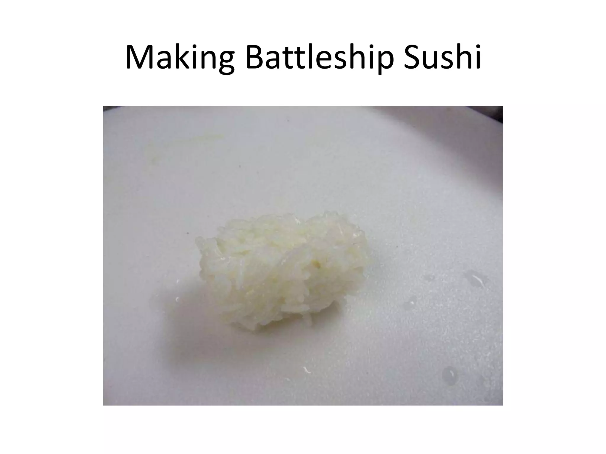 Making Battleship Sushi