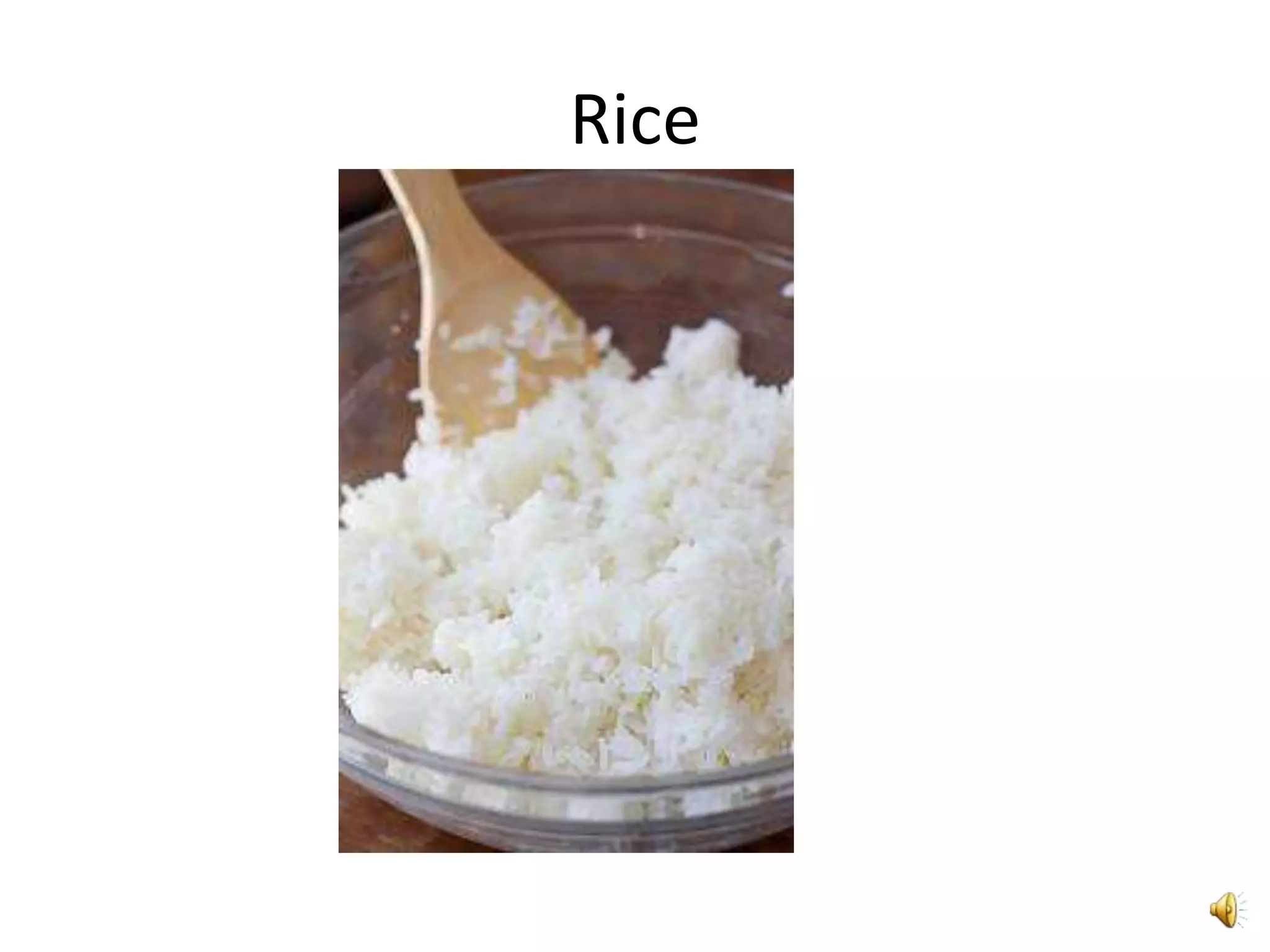 Rice
 