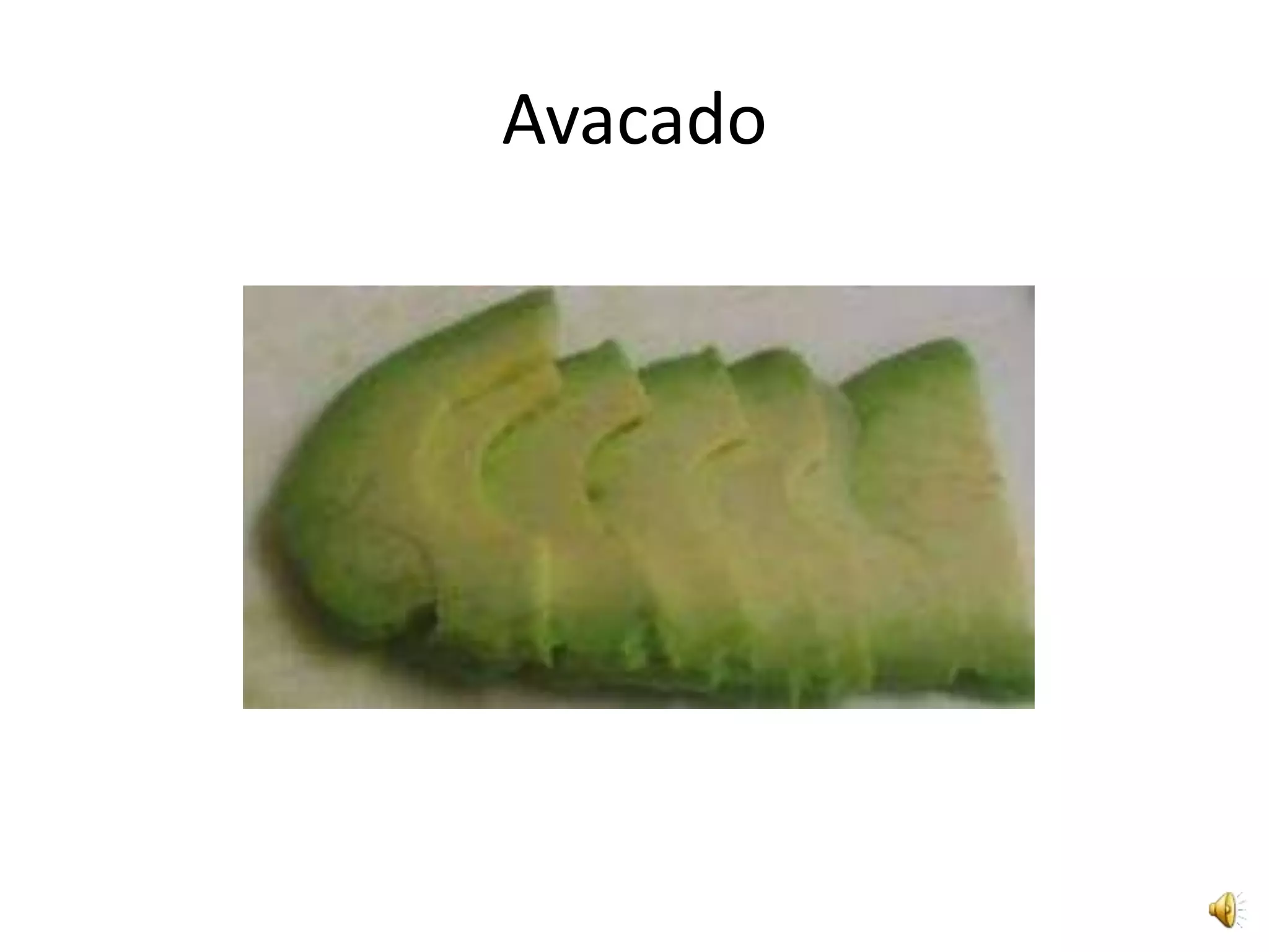 Avacado
 