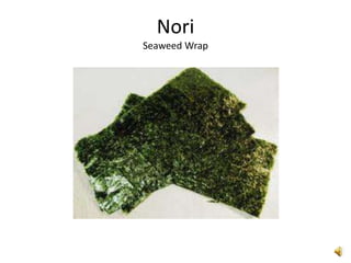Nori
Seaweed Wrap
 