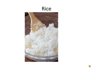 Rice
 