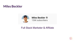 Miles Beckler
Full Stack Marketer & Affiliate
 
