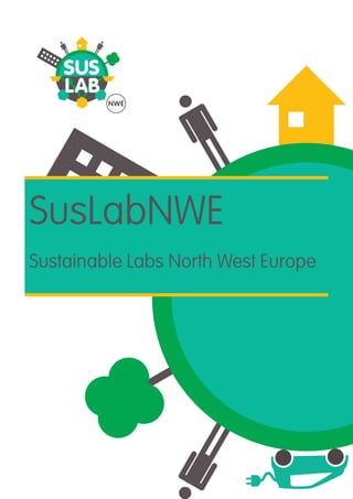 SusLabNWE 2012 | 1 www.suslabnwe.eu
SusLabNWE
Sustainable Labs North West Europe
 