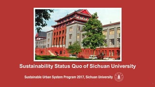 Sustainability Status Quo of Sichuan University
1
 
