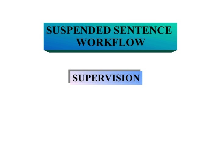 Suspended Sentence Workflow (Presentation)