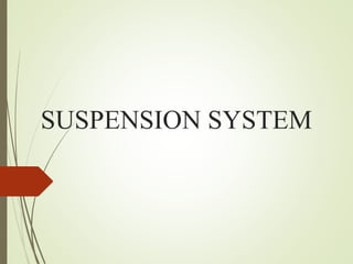 SUSPENSION SYSTEM
 