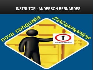 INSTRUTOR : ANDERSON BERNARDES

 