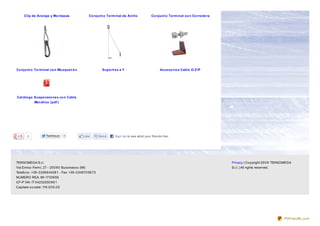 Clip de Anclaje y Mo rdazas                    Co njunt o Te rm inal de Anillo           Co njunt o Te rm inal co n Co rre de ra




Co njunt o Te rm inal co n Mo sque t ó n                     Supo rt e s a Y                        Acce so rio s Cable Ω Z IP




Cat álo go Suspe nsio ne s co n Cable
           Me t álico (pdf )




        0            Twit t e ar   0            Like        Send     Sign Up to see what your friends like.




TEKNOMEGA S.r.l.                                                                                                                        Privacy | Co pyright 20 0 9 TEKNOMEGA
Via Enrico Fermi, 27 - 20 0 9 0 Buccinasco (MI)                                                                                         S.r.l. | All rights reserved.
Telefo no : +39 -0 248 8 4428 1 - Fax: +39 -0 24570 56 73
NUMERO REA: MI-17339 59
CF-P IVA: IT 0 4232250 9 6 1
Capitale so ciale: 119 .0 0 0 ,0 0




                                                                                                                                                                        PDFmyURL.com
 