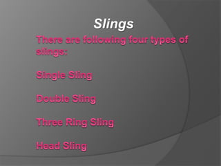 Slings
 