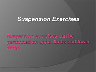 Suspension Exercises
 