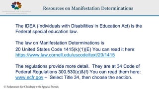 © Federation for Children with Special Needs
Resources on Manifestation Determinations
The IDEA (Individuals with Disabili...