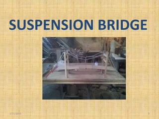 SUSPENSION BRIDGE
1/21/2015 3
 