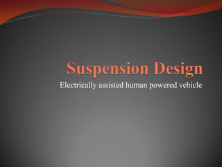 Electrically assisted human powered vehicle
 