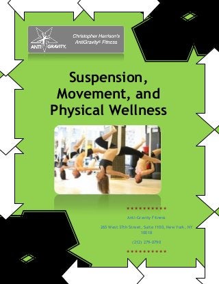 Suspension,
Movement, and
Physical Wellness

Anti-Gravity Fitness
265 West 37th Street, Suite 1100, New York, NY
10018
(212) 279-0790

 