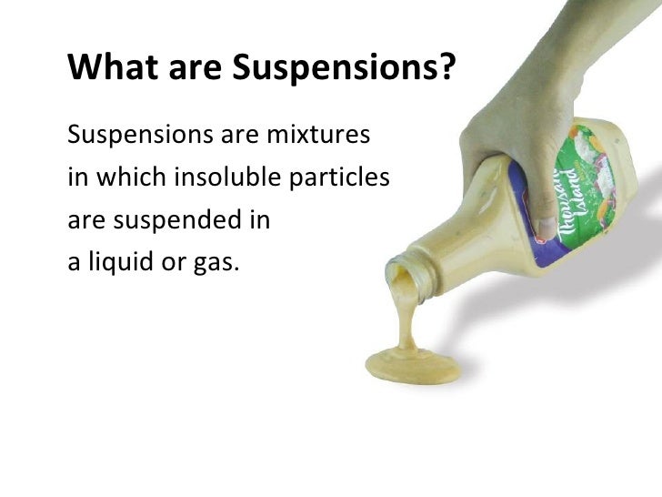 of chem mixtures examples particles Suspensions Suspensions? mixtures which are insoluble in